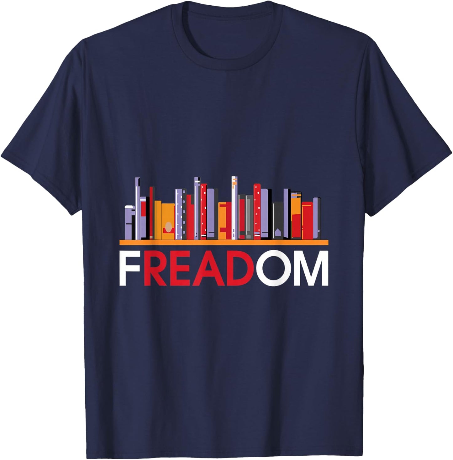 Freadom Anti Ban Books Freedom To Read Book Lover Reading T-Shirt - T-Shirt | Navy