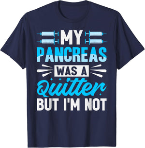 My Pancreas Was A Quitter But I'm Not - Diabetes T-Shirt - T-Shirt | Navy