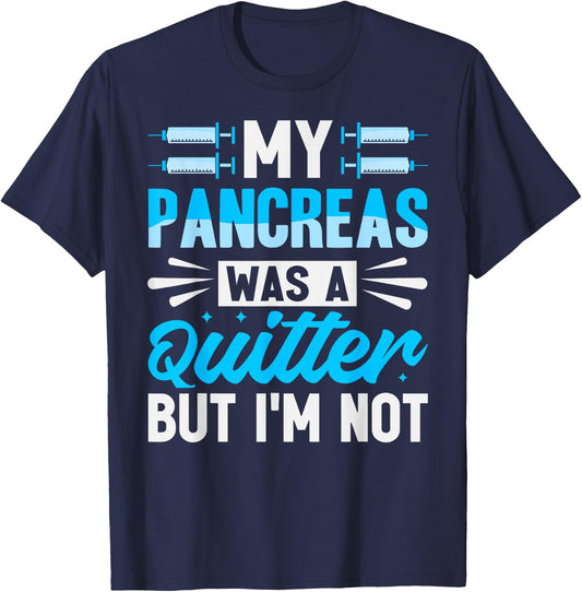 My Pancreas Was A Quitter But I'm Not - Diabetes T-Shirt - T-Shirt | Navy