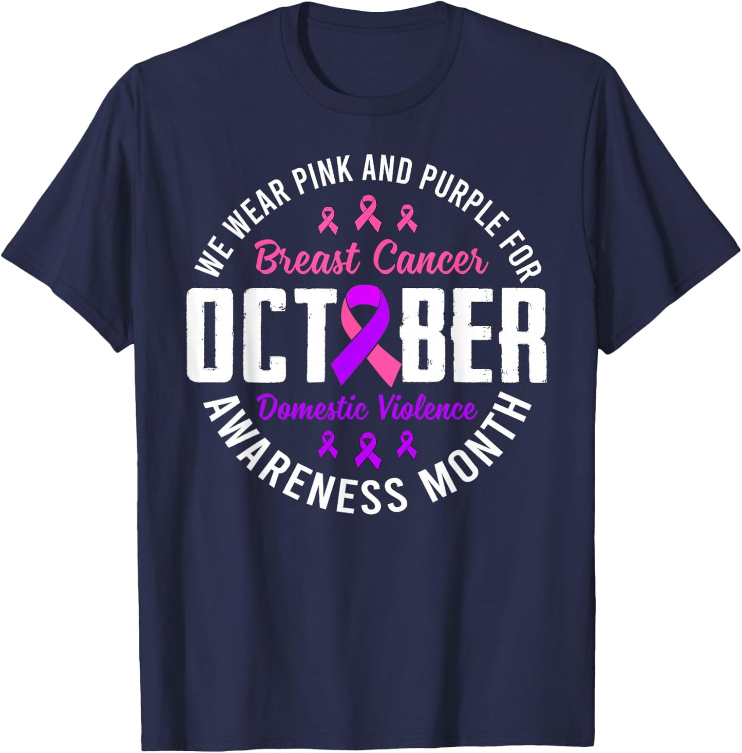 October Breast Cancer And Domestic Violence Awareness Month T-Shirt - T-Shirt | Navy
