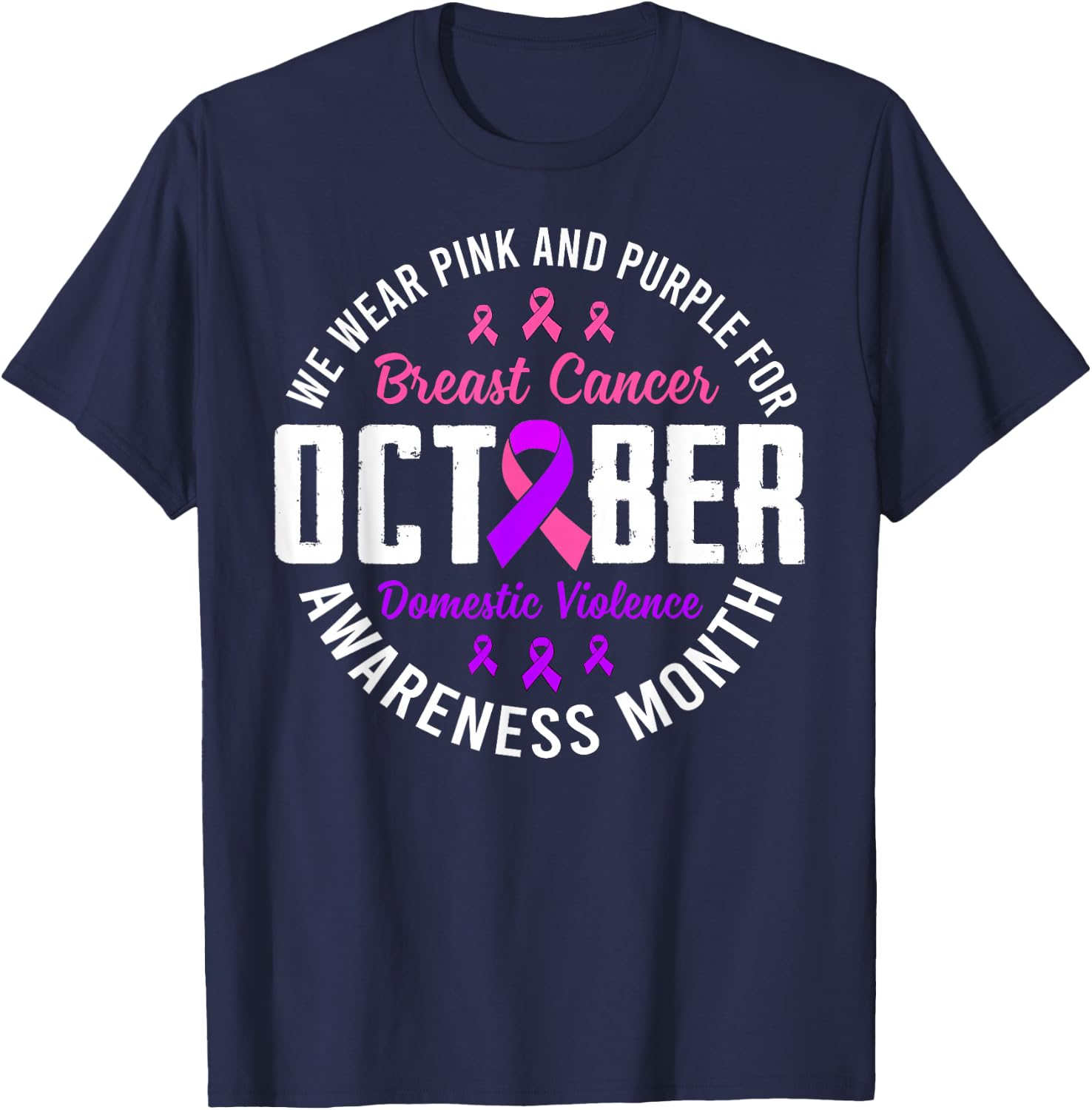 October Breast Cancer And Domestic Violence Awareness Month T-Shirt - T-Shirt | Navy