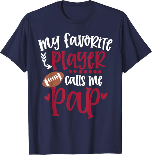 My Favorite Football Player Calls Me Pap Football Pap T-Shirt - T-Shirt | Navy