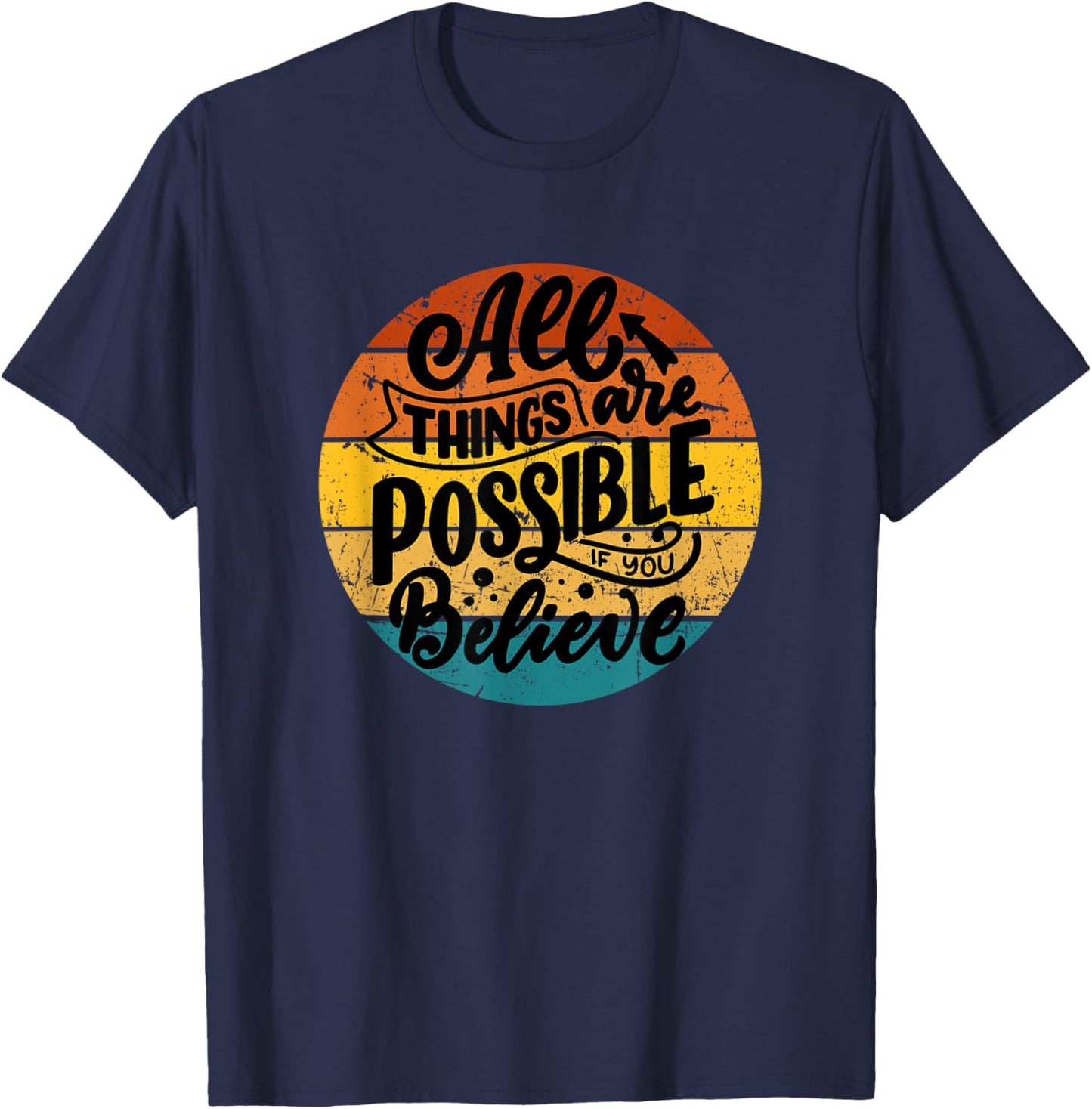 All Things Are Possible If You Believe Inspiring Uplifting T-Shirt - T-Shirt | Navy