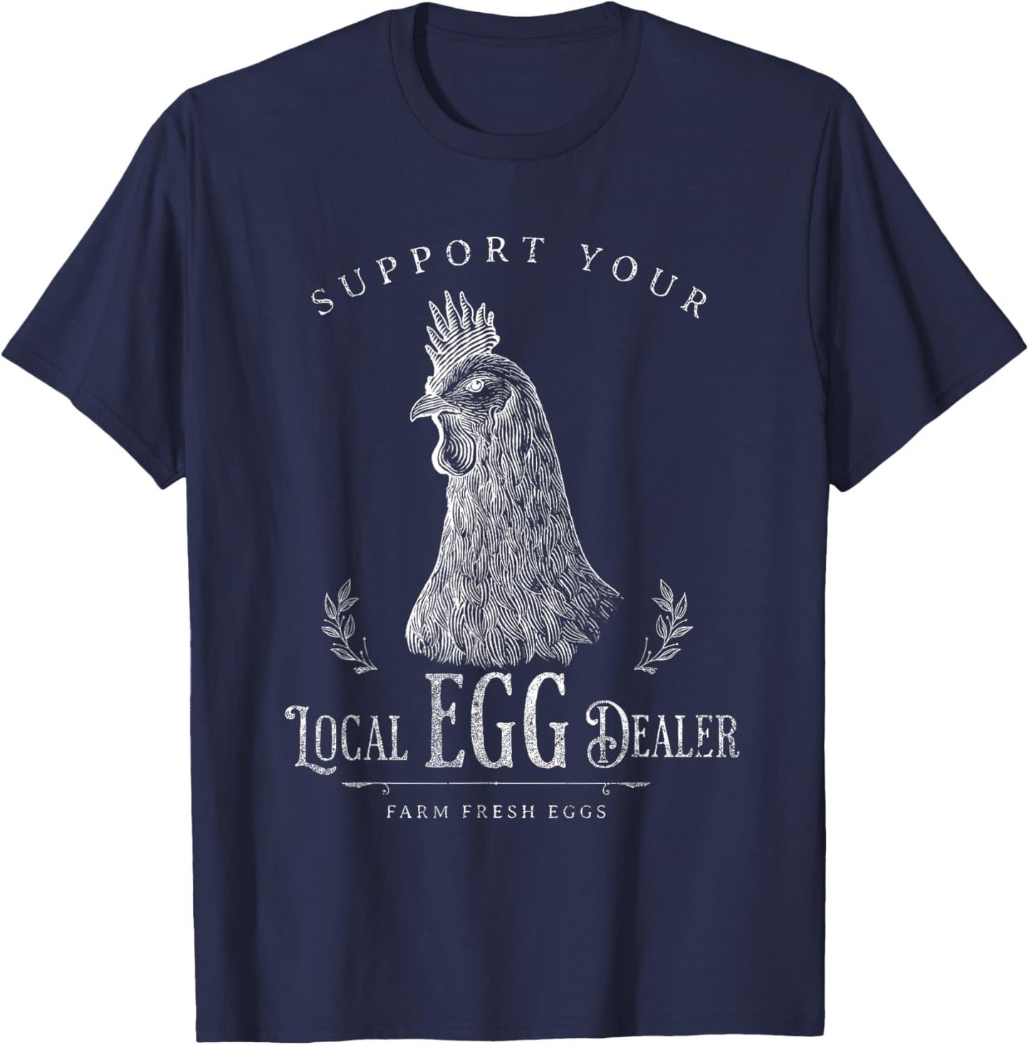 Support Your Local Egg Dealer Funny Chicken T-Shirt - T-Shirt | Navy