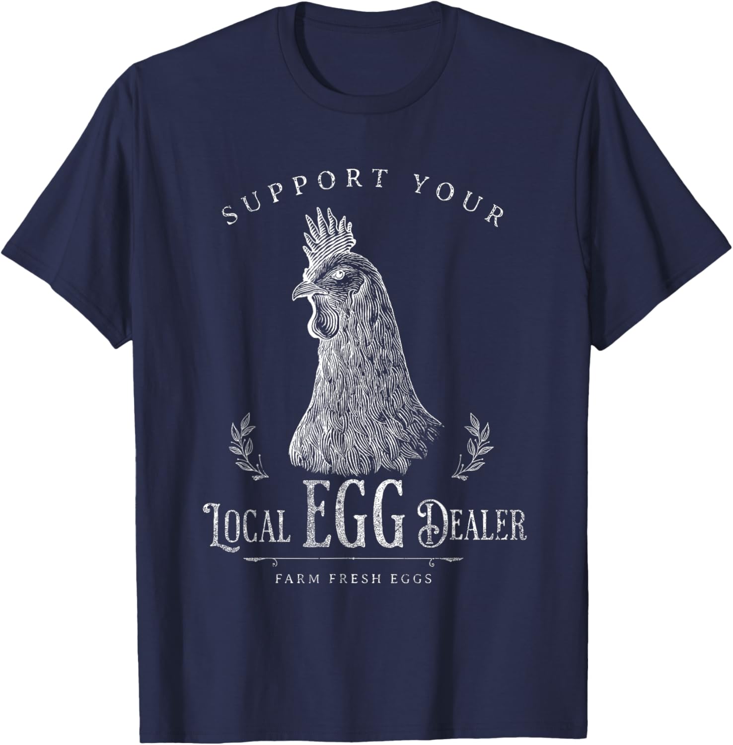 Support Your Local Egg Dealer Funny Chicken T-Shirt - T-Shirt | Navy