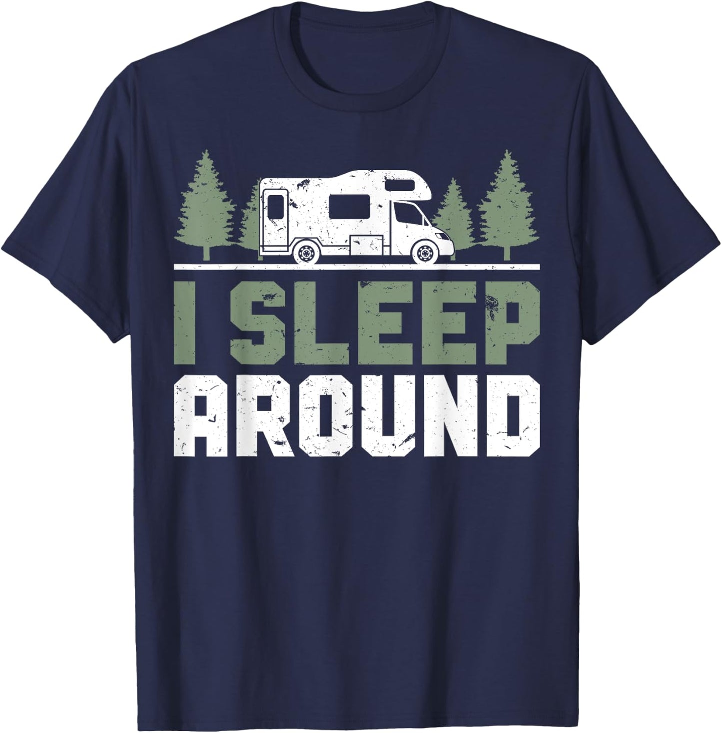 Camper Funny Camping I Sleep Around T-Shirt - T-Shirt | Navy