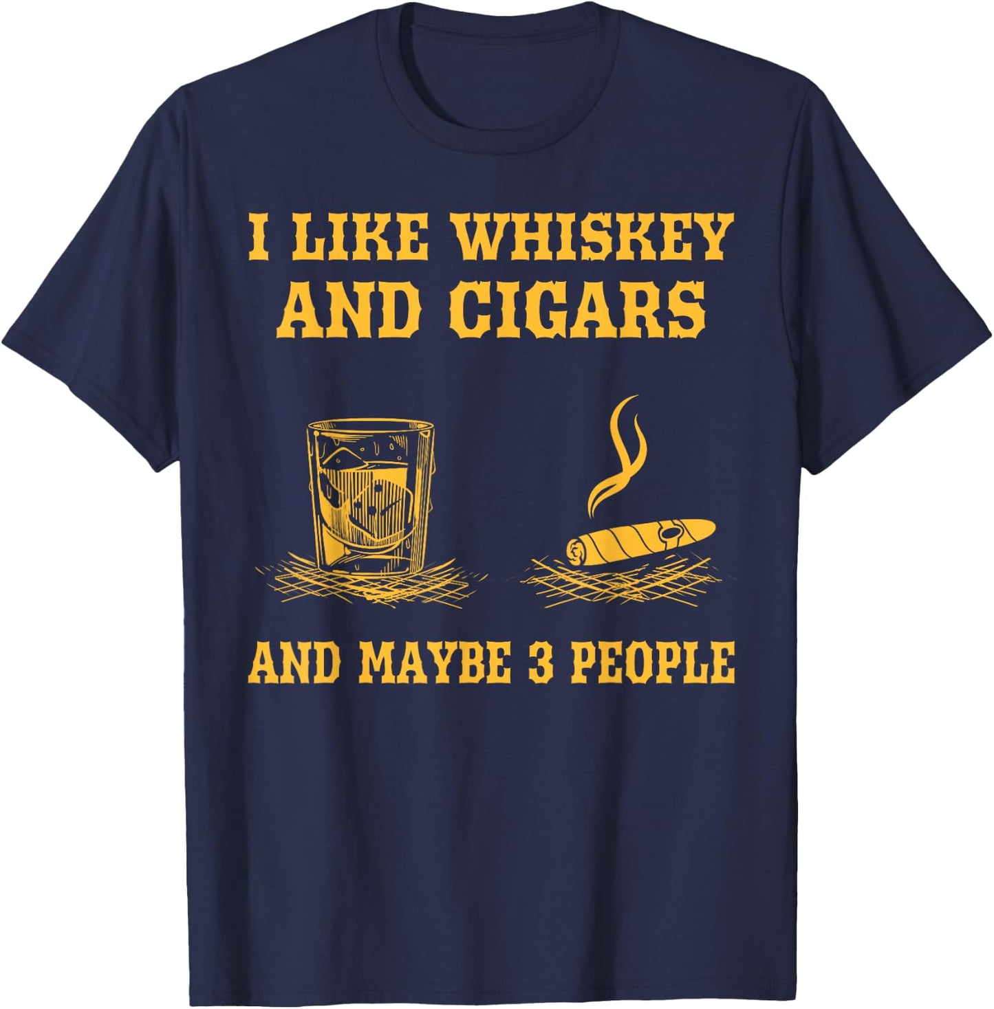 I Like Whiskey And Cigars And Maybe 3 People Vintage Cigars T-Shirt - T-Shirt | Navy