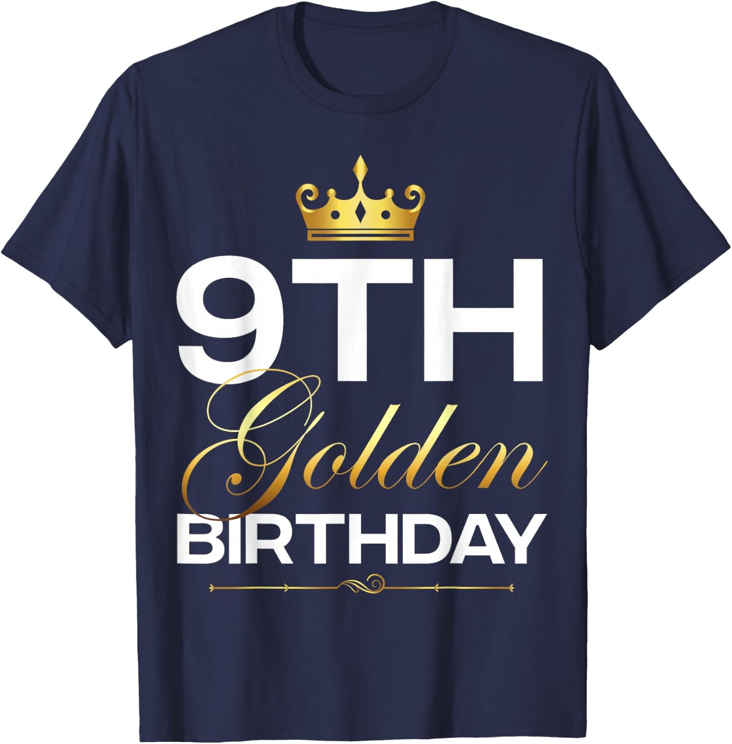 9th B-Day Golden Birthday Age Crown 9 Year Old Birthday T-Shirt - T-Shirt | Navy