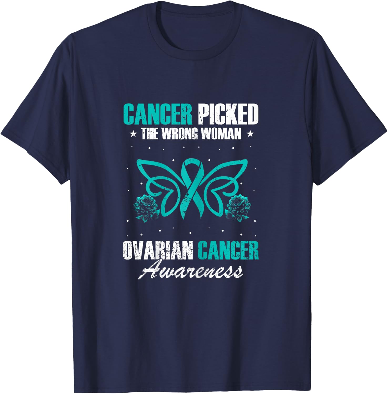 Picked The Wrong Woman Teal Ribbon Ovarian Cancer Awareness T-Shirt - T-Shirt | Navy