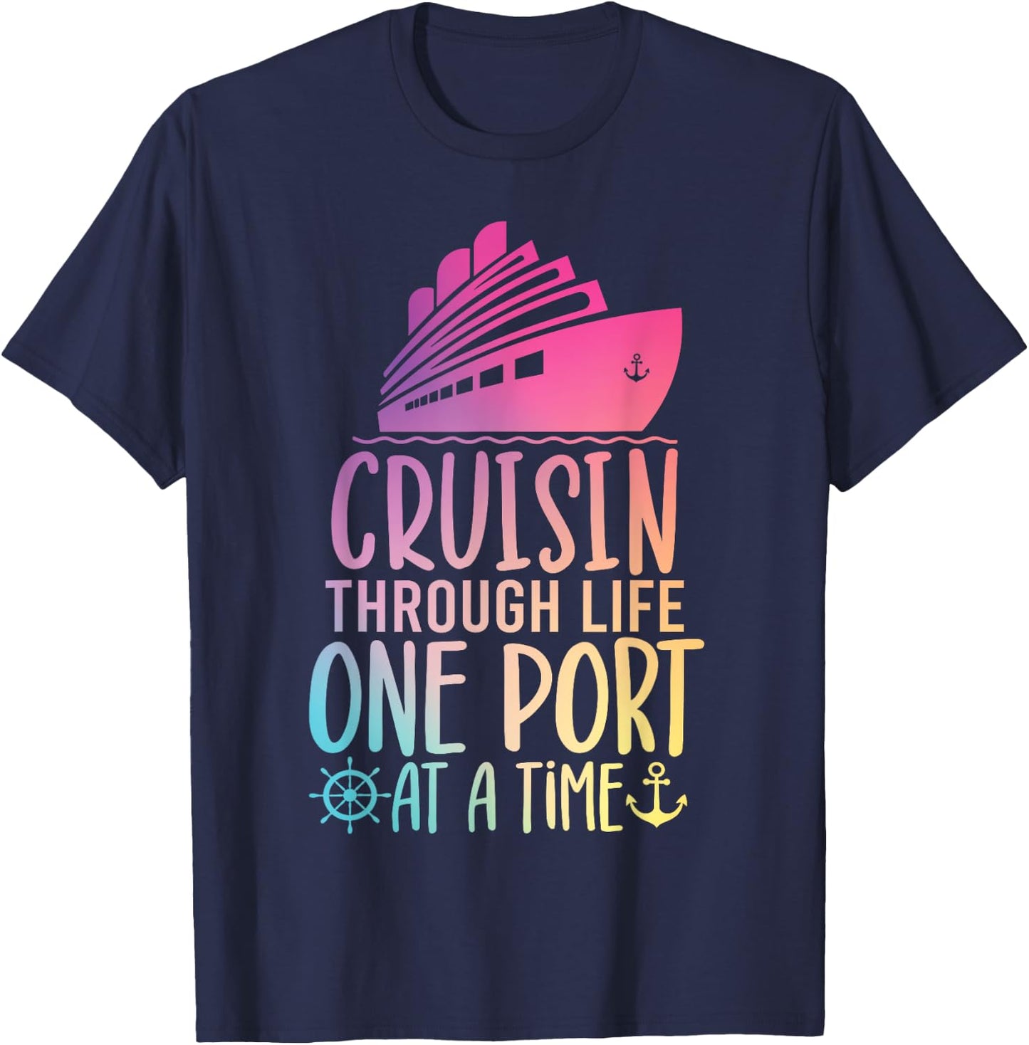 Cruising Through Life One Port at a Time Funny Cruise T-Shirt - T-Shirt | Navy