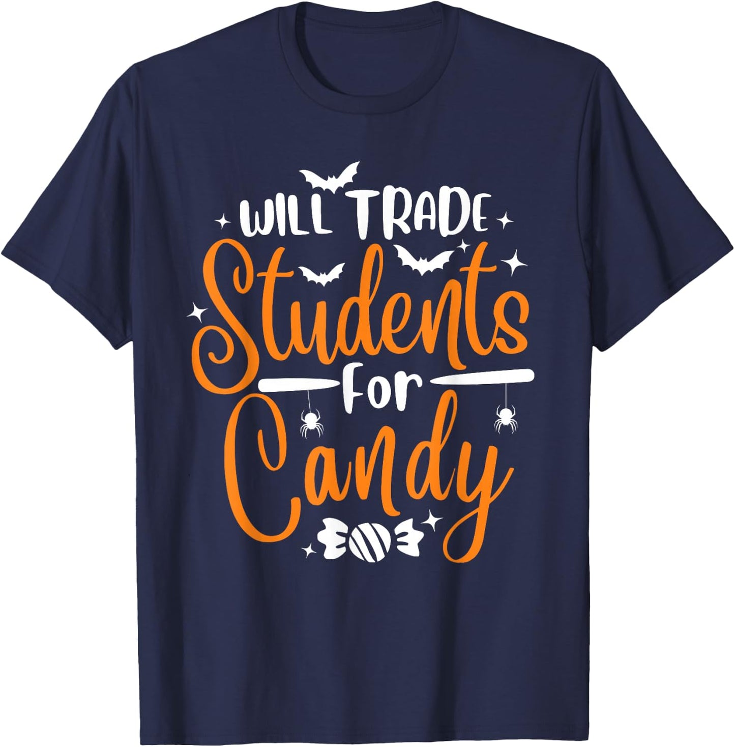 Will Trade Students For Candy Halloween Costume Teacher T-Shirt - T-Shirt | Navy