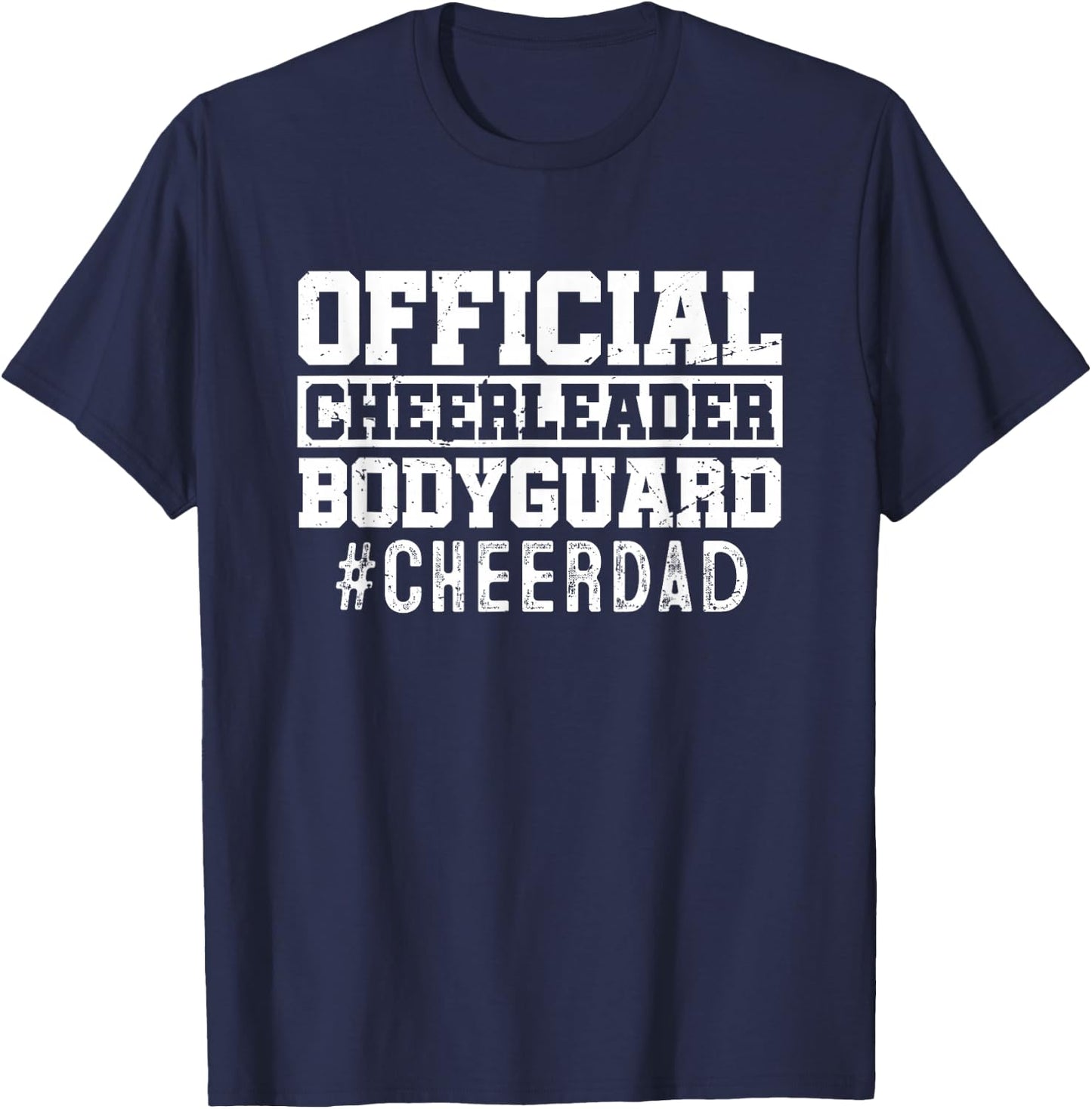 Cheer Dad Funny Papa Official Cheerleader Bodyguard T-Shirt - T-Shirt | Navy