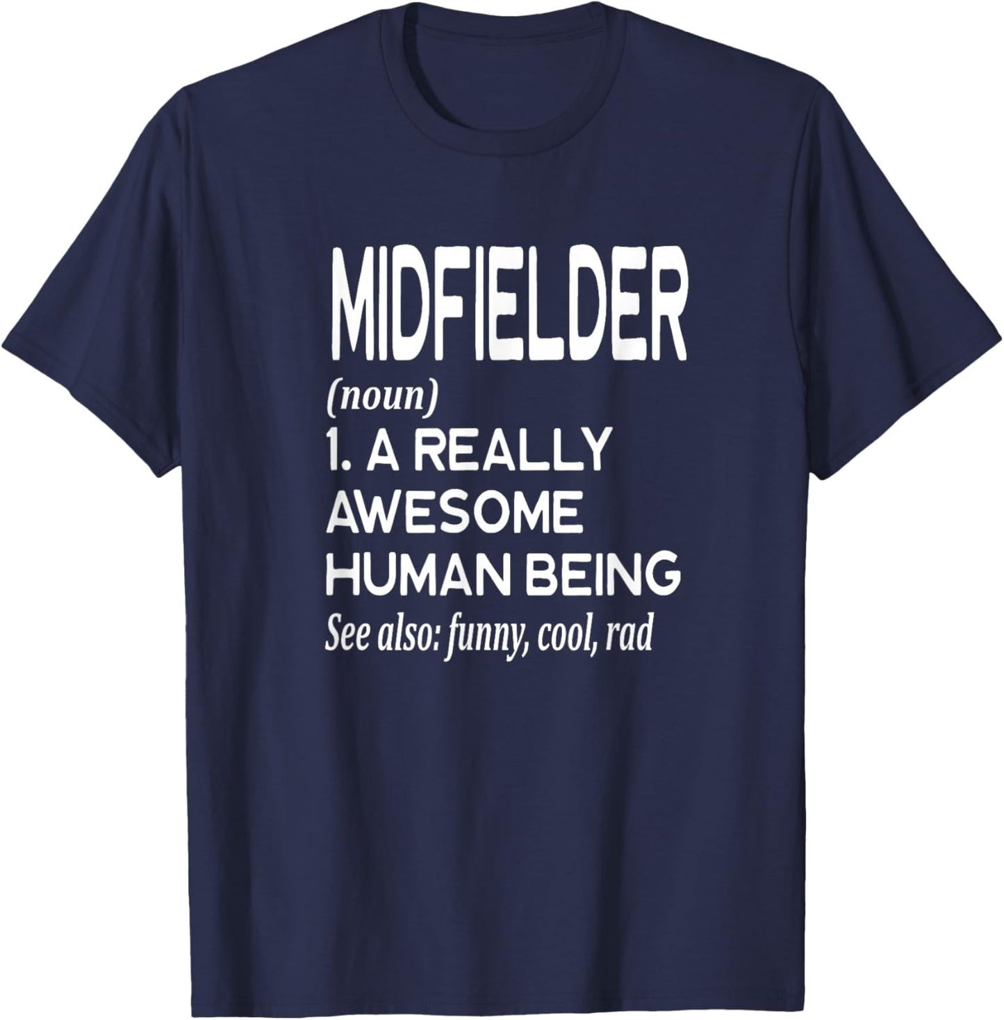 Soccer Player Definition Funny - Midfielder T-Shirt - T-Shirt | Navy