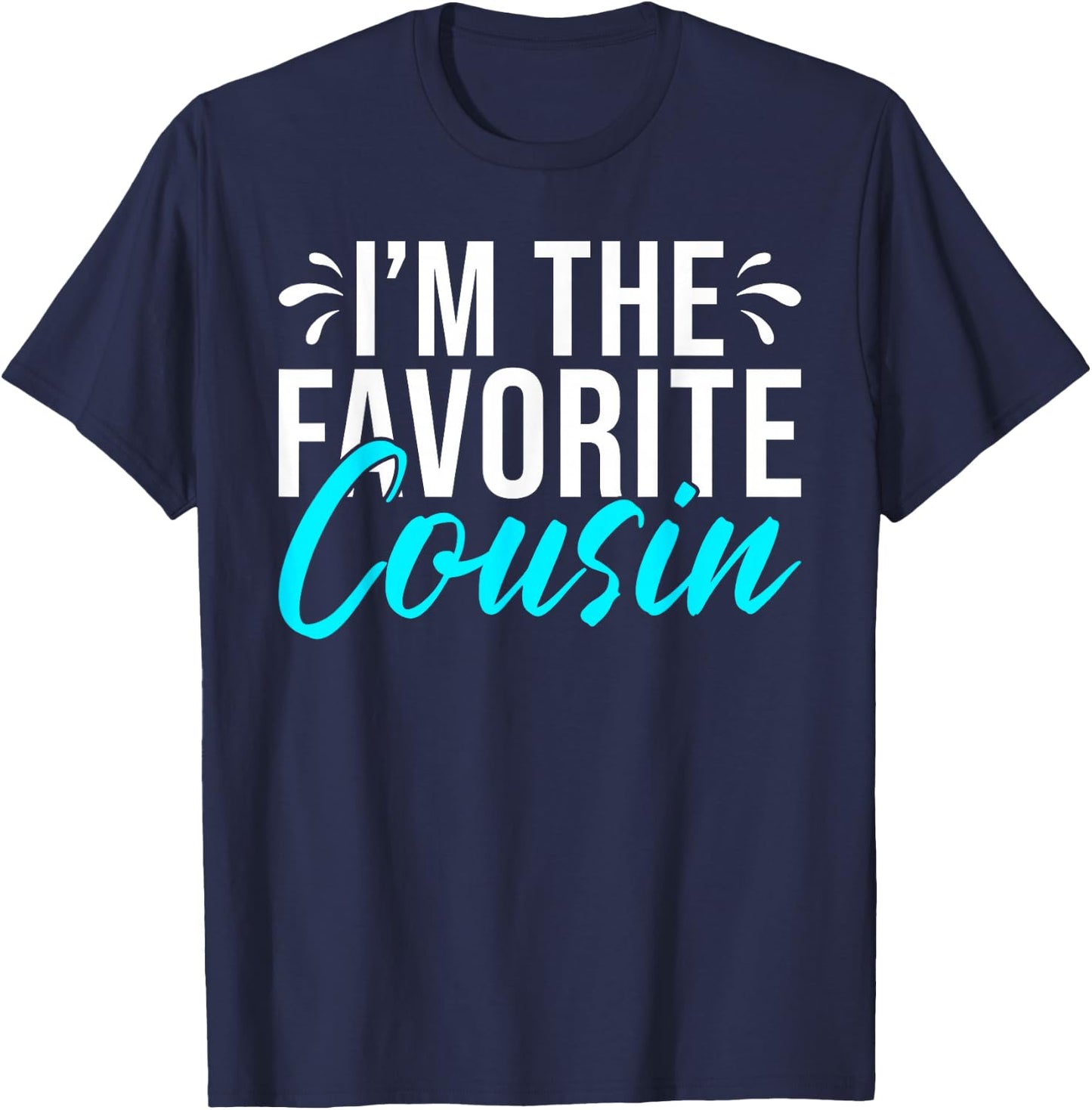 Im the favorite Cousin T-Shirt - T-Shirt | Navy