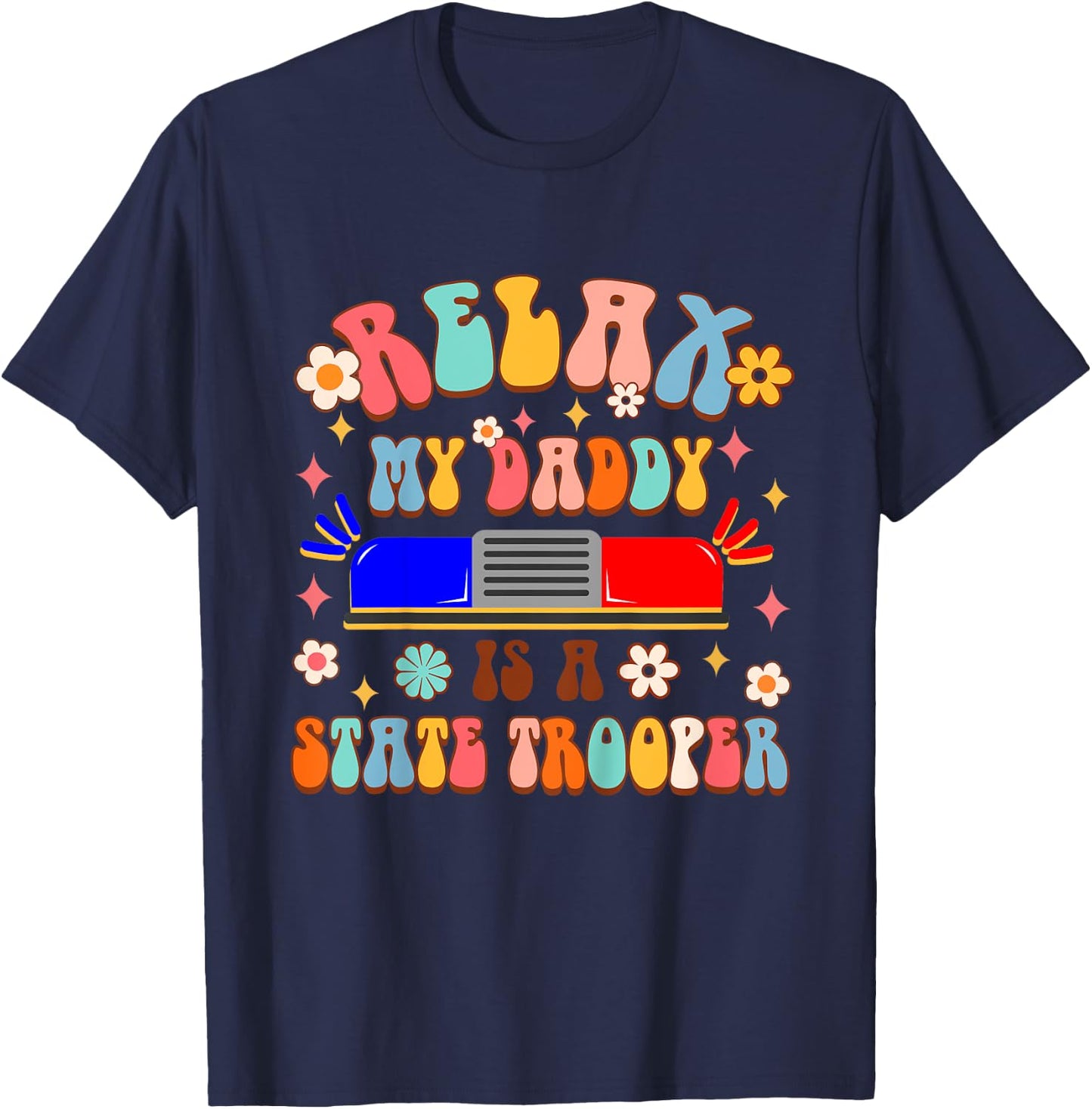 Kids Policeman Police Officer Dad Relax My Dad Is A State Trooper T-Shirt - T-Shirt | Navy