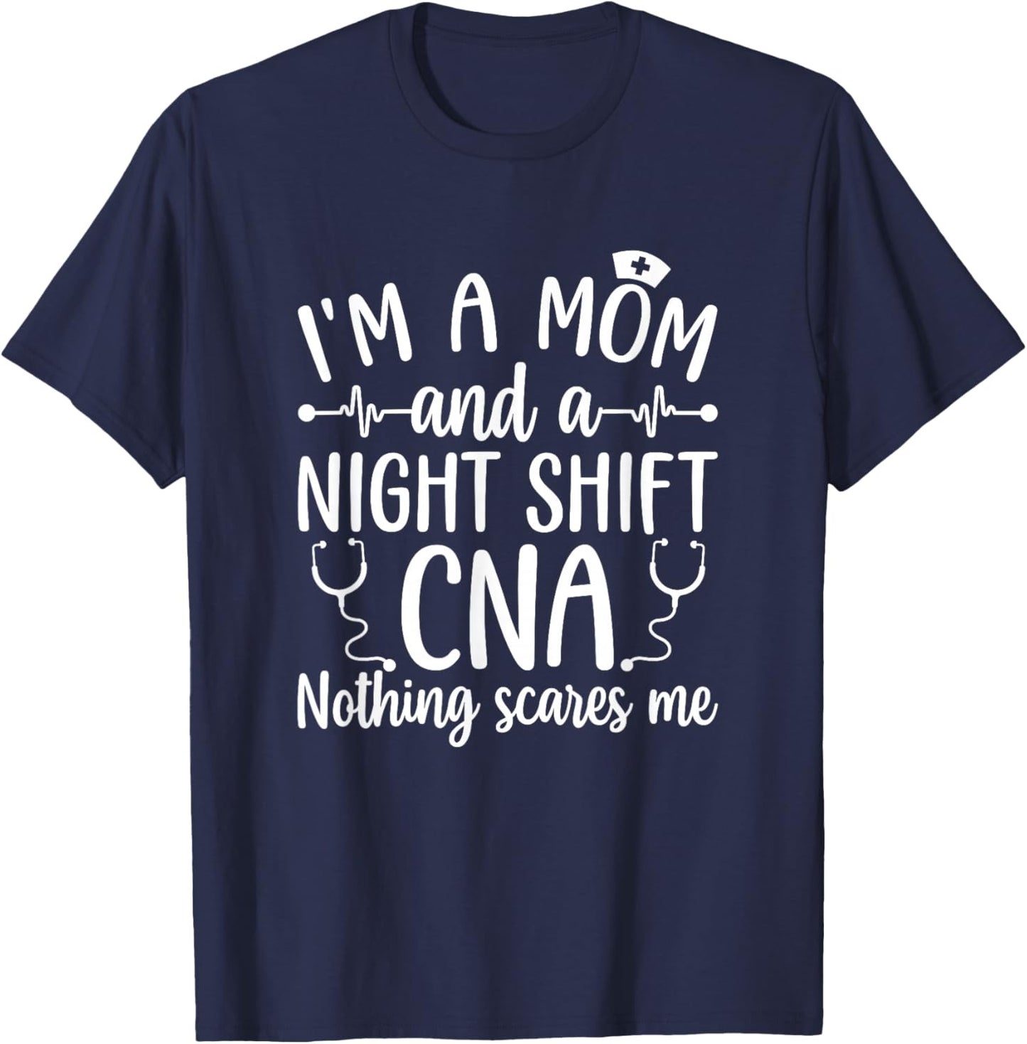 A Mom And A Night Shift CNA Certified Nursing Assistant T-Shirt - T-Shirt | Navy