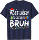 Most Likely To Call Santa Bruh Christmas ing Family T-Shirt - T-Shirt | Navy
