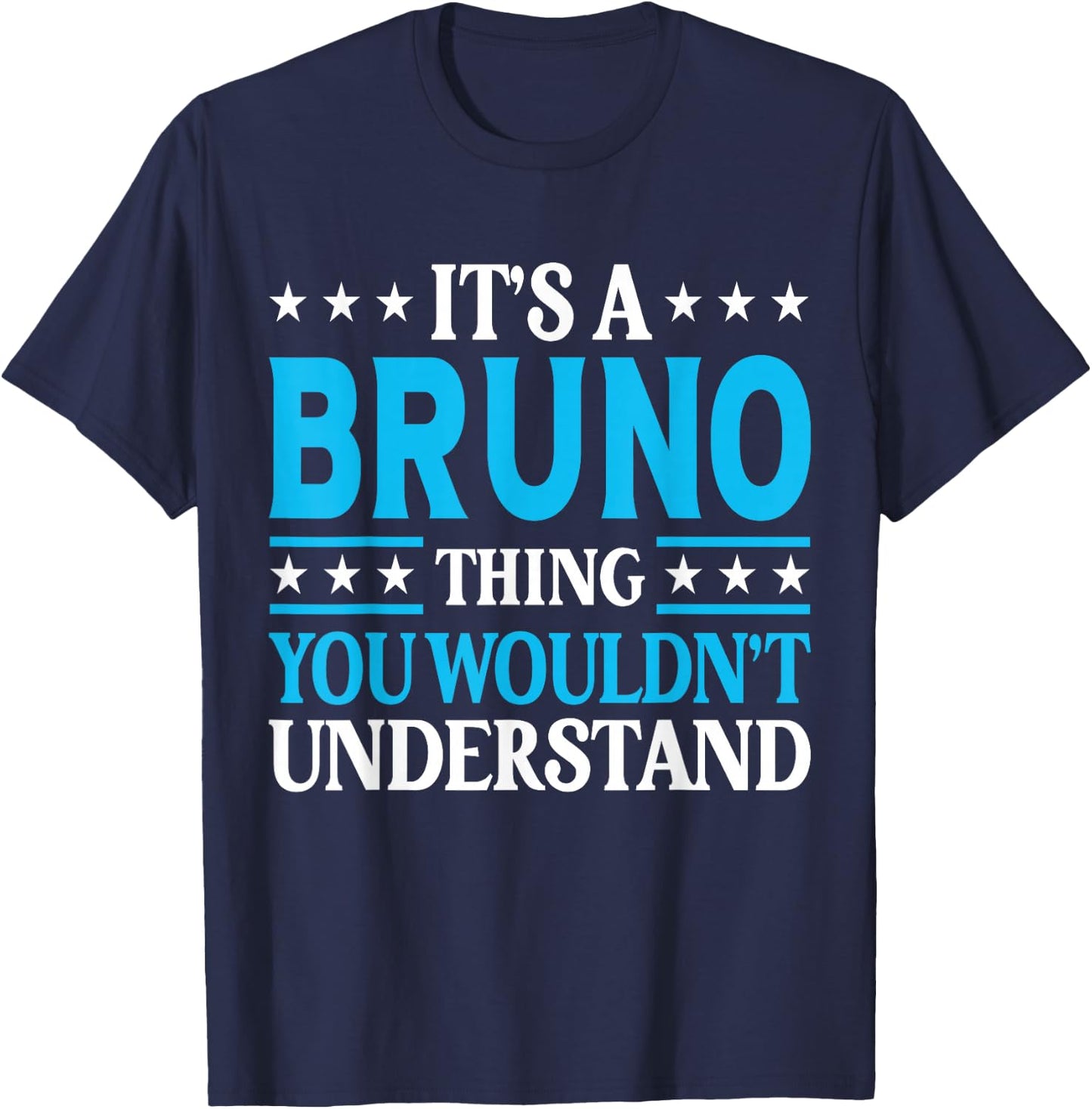 It's A Bruno Thing Personal Name Funny Bruno T-Shirt - T-Shirt | Navy
