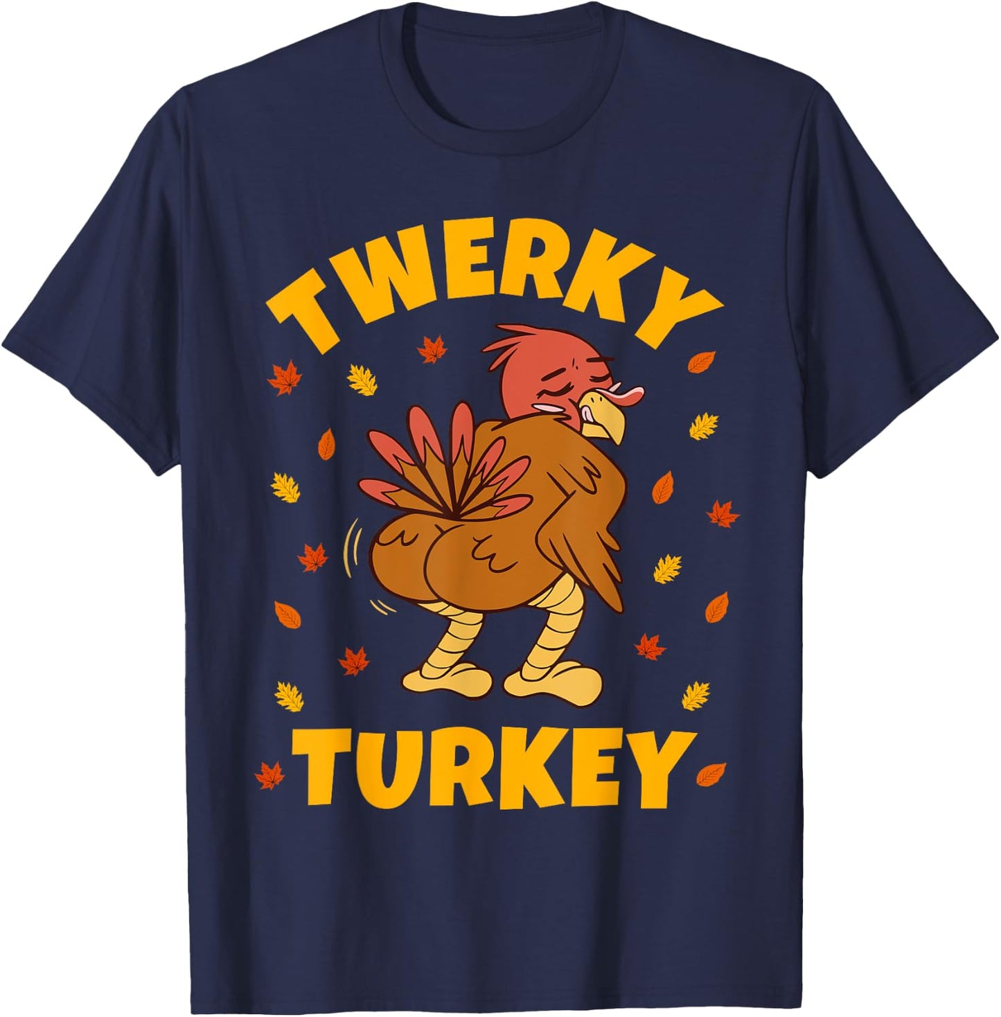 Twerky Turkey Butt Funny Thanksgiving Twerk Dance Twerking T-Shirt - T-Shirt | Navy