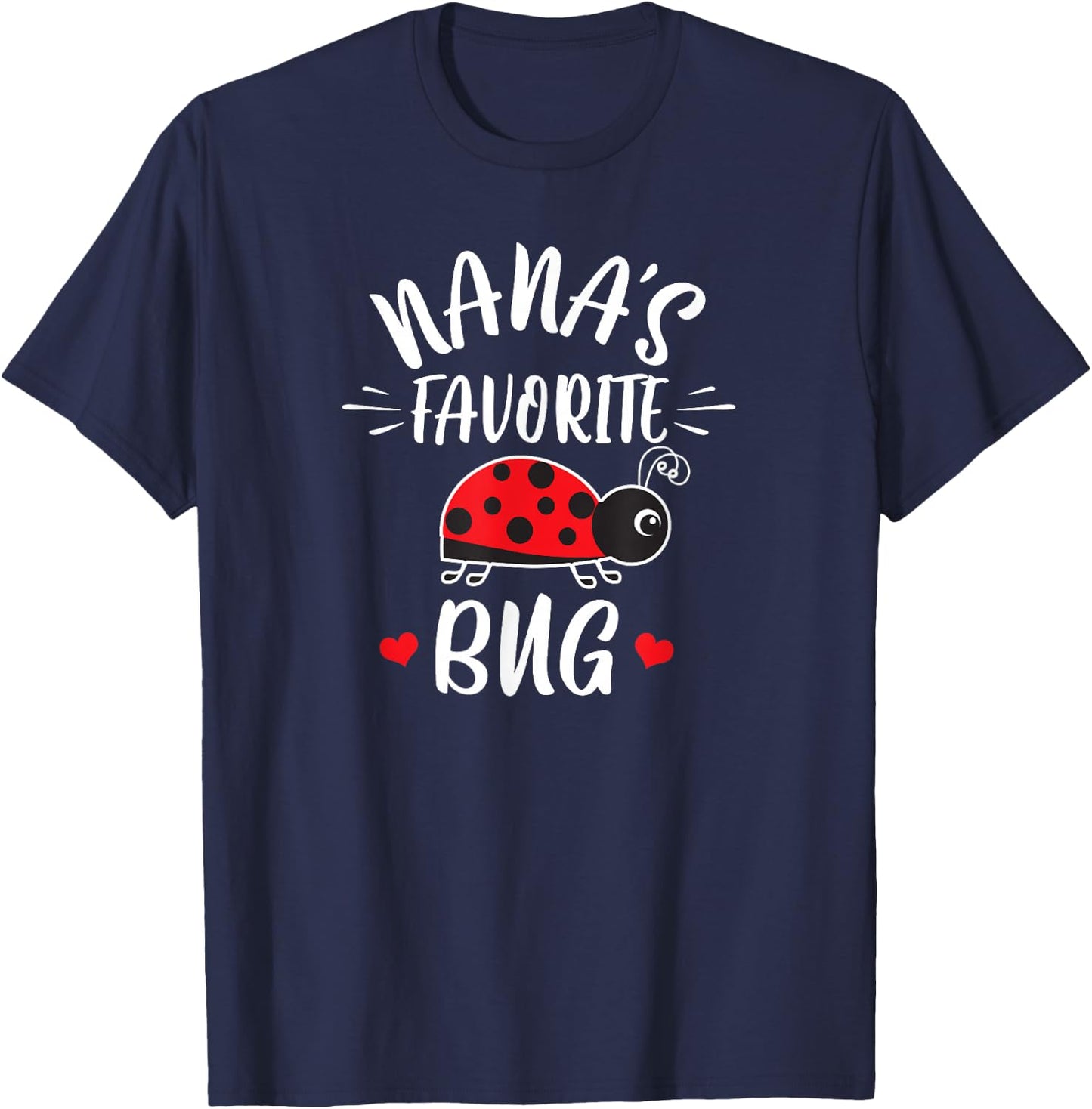 Nana's Favorite Bug For Kids From Nana Grandma Ladybug T-Shirt - T-Shirt | Navy