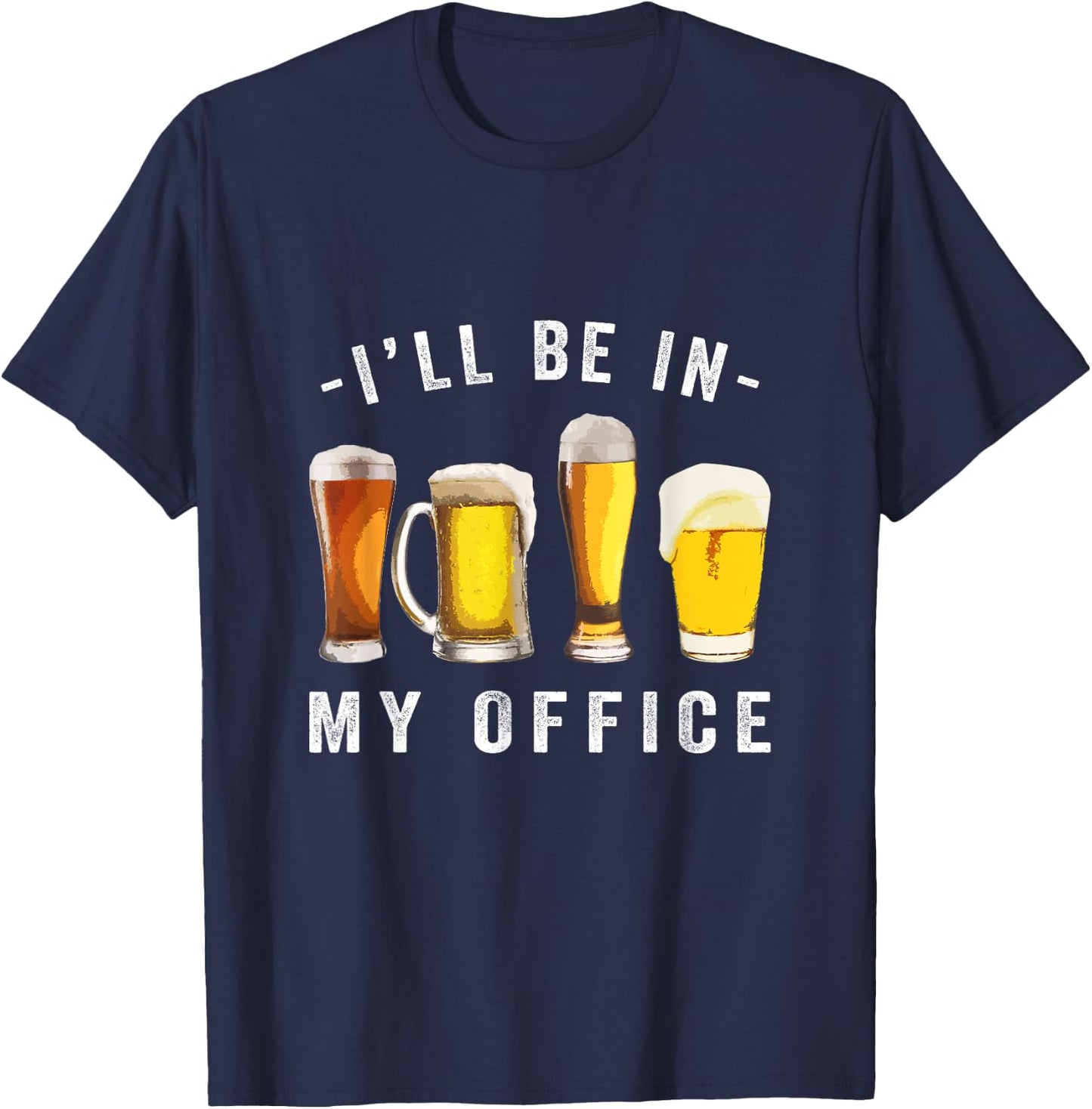 Ill be in my office drinking Beer brewer brewmaster T-Shirt - T-Shirt | Navy