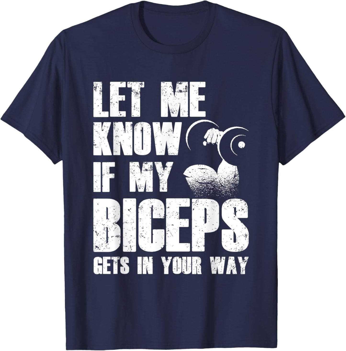 Let Me Know If My Biceps Gets In Your Way Muscle Curl T-Shirt - T-Shirt | Navy