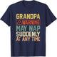 Grandpa Father's Day Gift Distressed May Nap At any Time T-Shirt - T-Shirt | Navy
