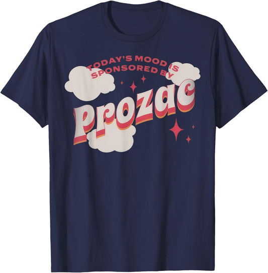 Today's Mood Is Sponsored By Pro-zac Mental Health Anxiety T-Shirt - T-Shirt | Navy