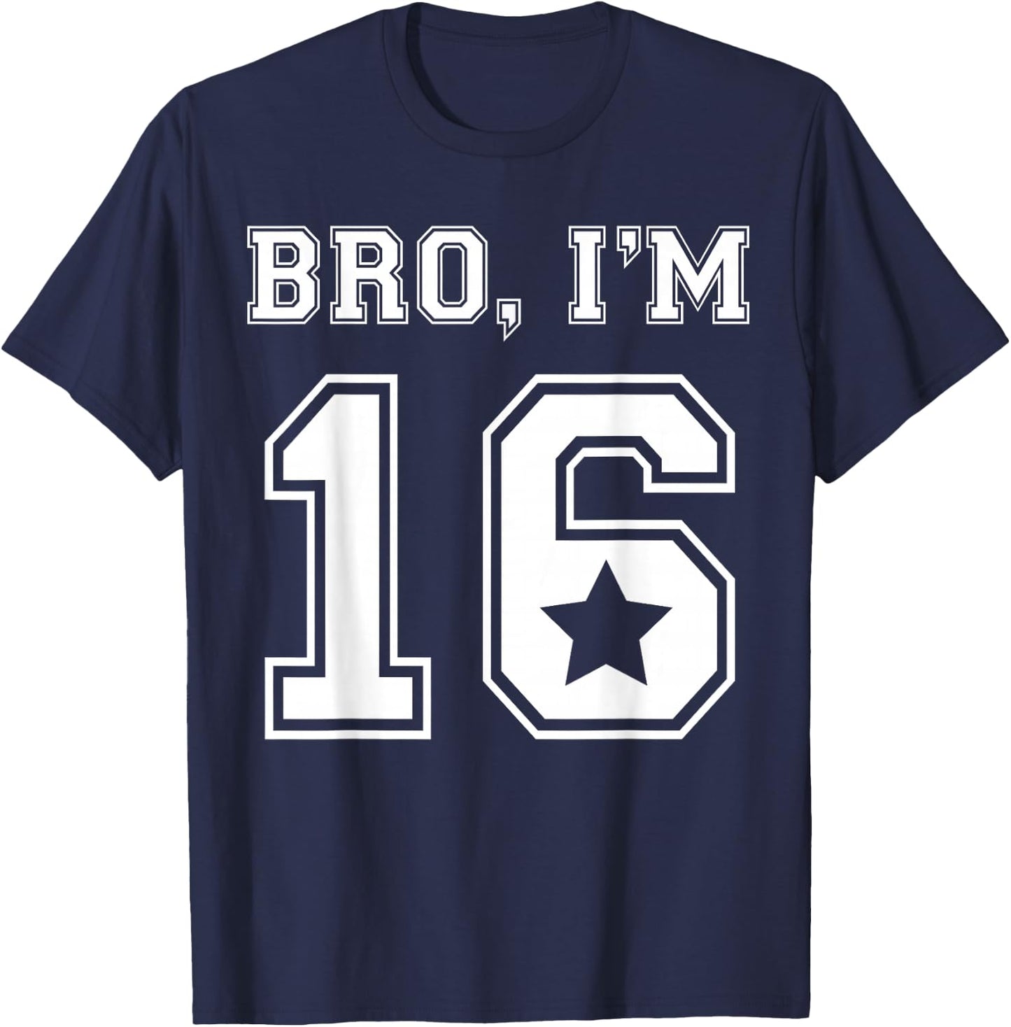 Bro I Am 16 Sweet 16 Birthday Party Girls Jersey Graphic T-Shirt - T-Shirt | Navy
