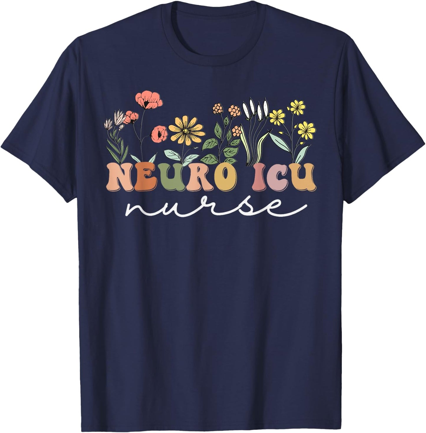 Neuro ICU Nursing Wildflower For Neuro ICU Women's Retro Floral Graduation T-Shirt - T-Shirt | Navy