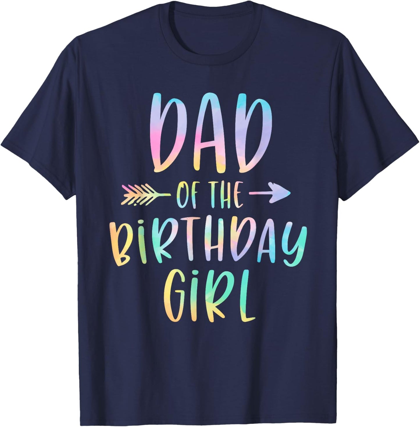 Dad of the Birthday Girl Tie Dye Colorful Bday T-Shirt - T-Shirt | Navy
