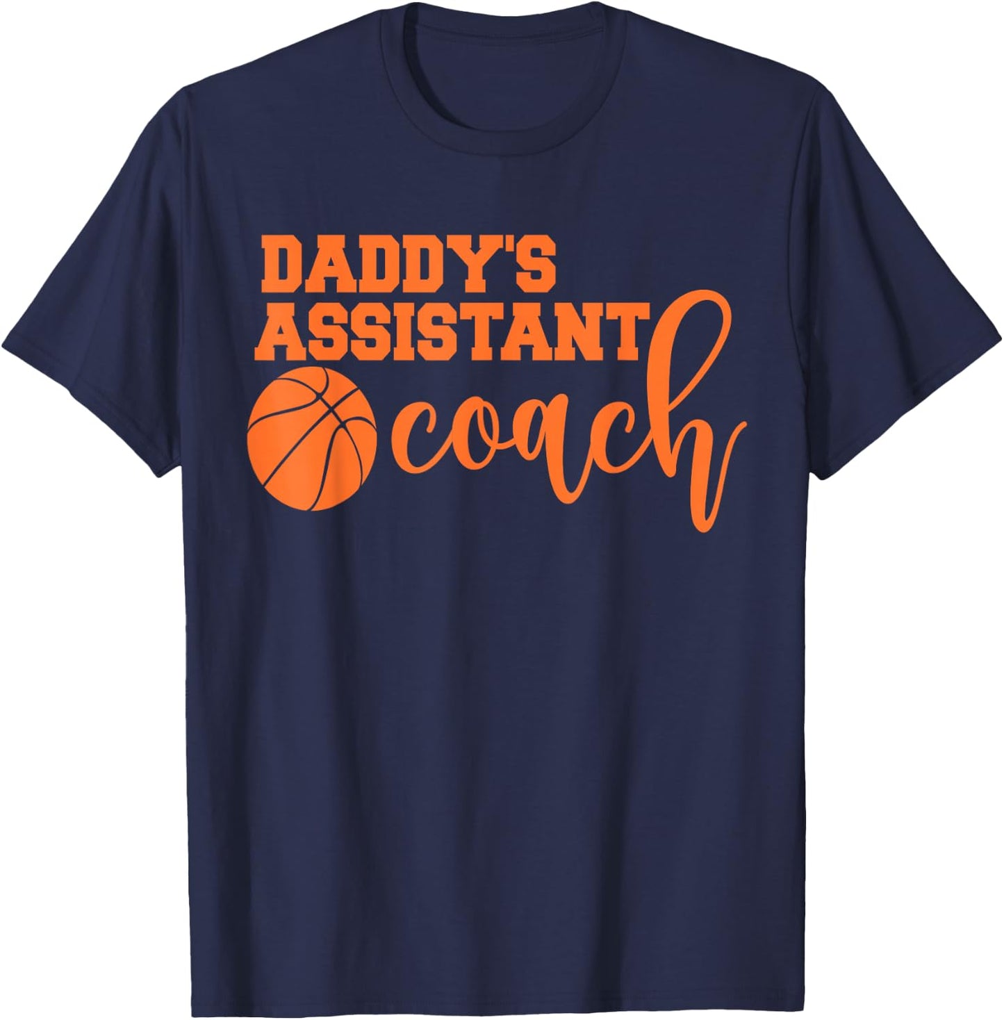 Daddy's Assistant Coach Professional Basketball Coaching T-Shirt - T-Shirt | Navy