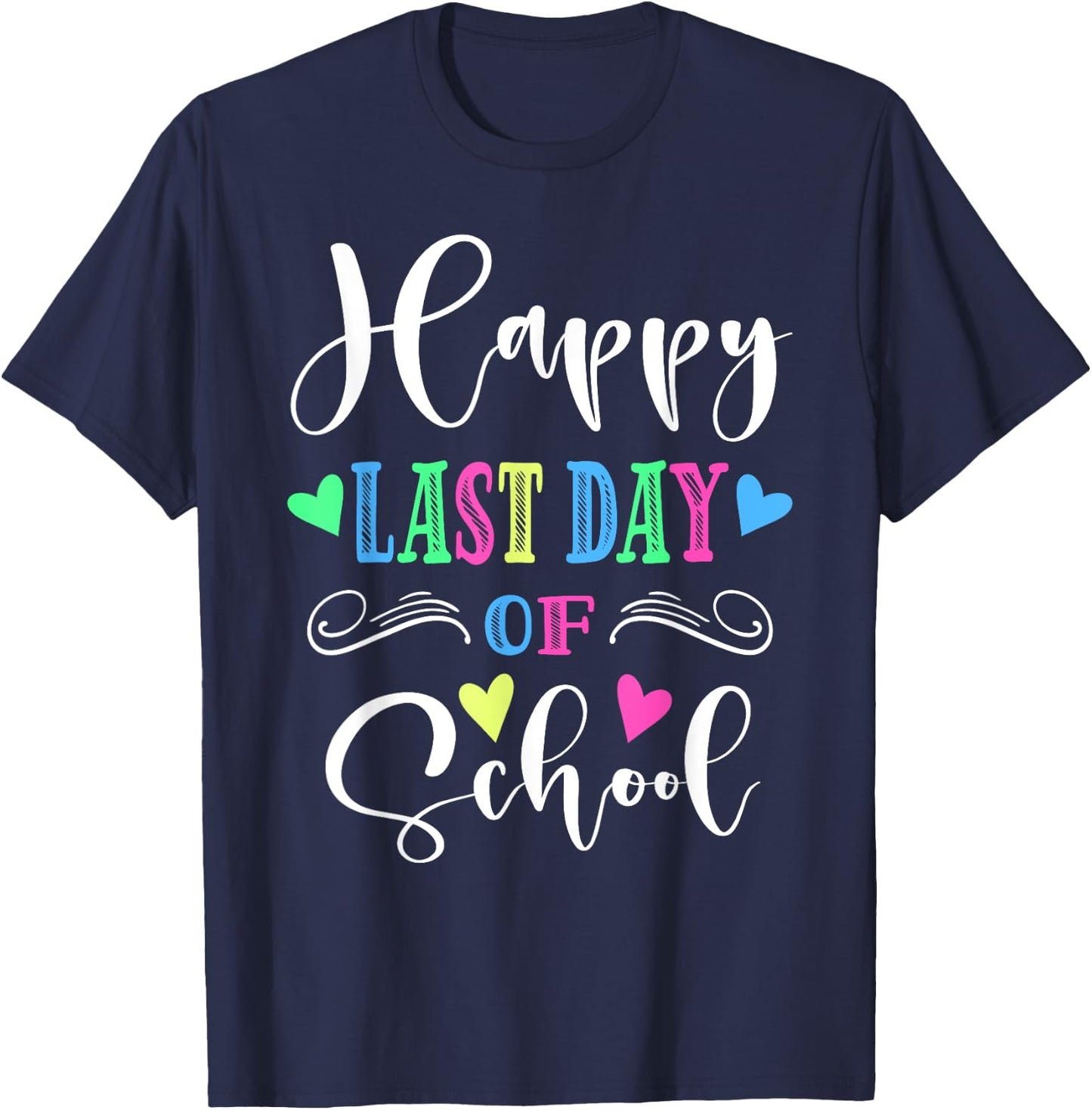 Happy Last Day Of School 2023 T-Shirt - T-Shirt | Navy