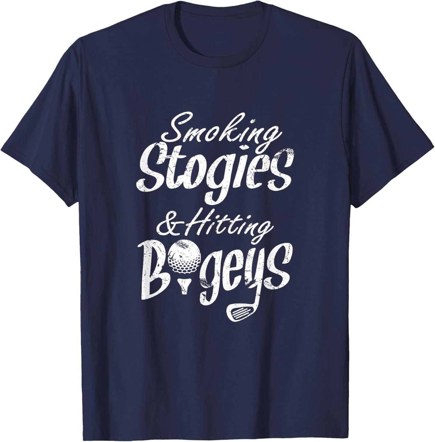 Smoking Stogies & Hitting Bogeys | Funny Guys Golfing Trip T-Shirt - T-Shirt | Navy