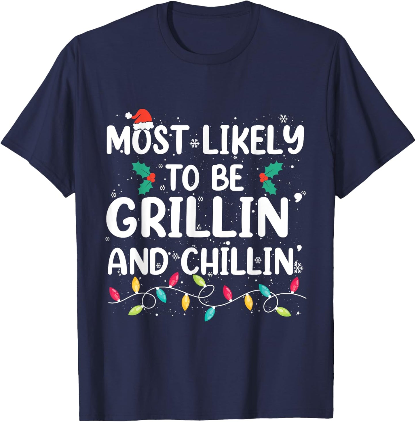 Most Likely To Be Grilling And Chilling Christmas Grill T-Shirt - T-Shirt | Navy
