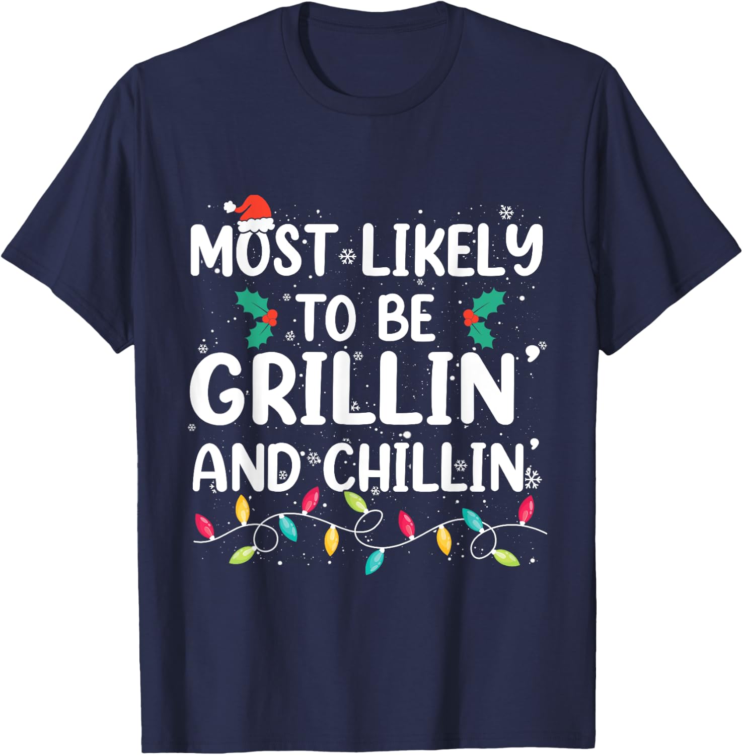 Most Likely To Be Grilling And Chilling Christmas Grill T-Shirt - T-Shirt | Navy
