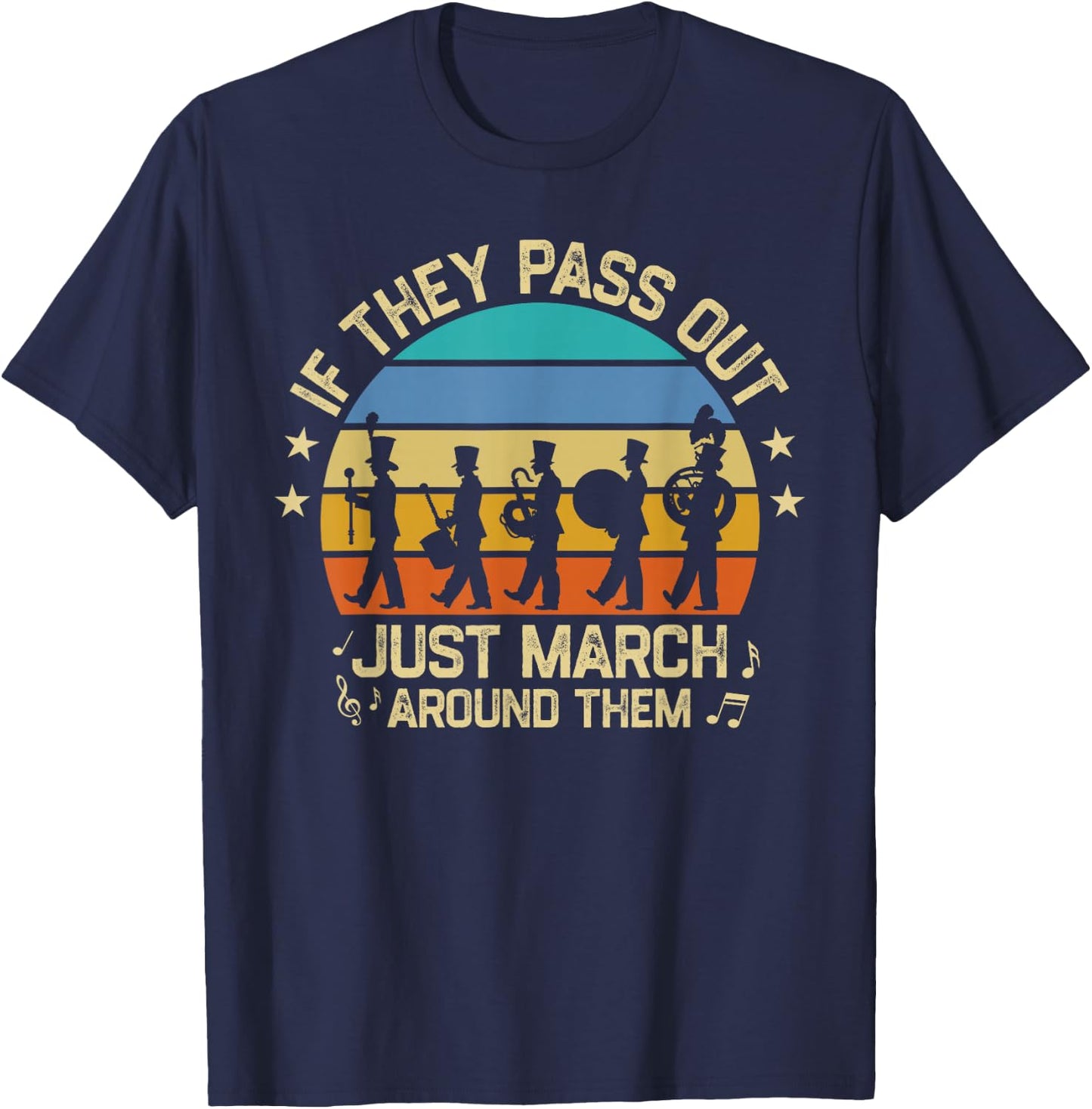 Marching Band If They Pass Out Just March Around Them Retro T-Shirt - T-Shirt | Navy