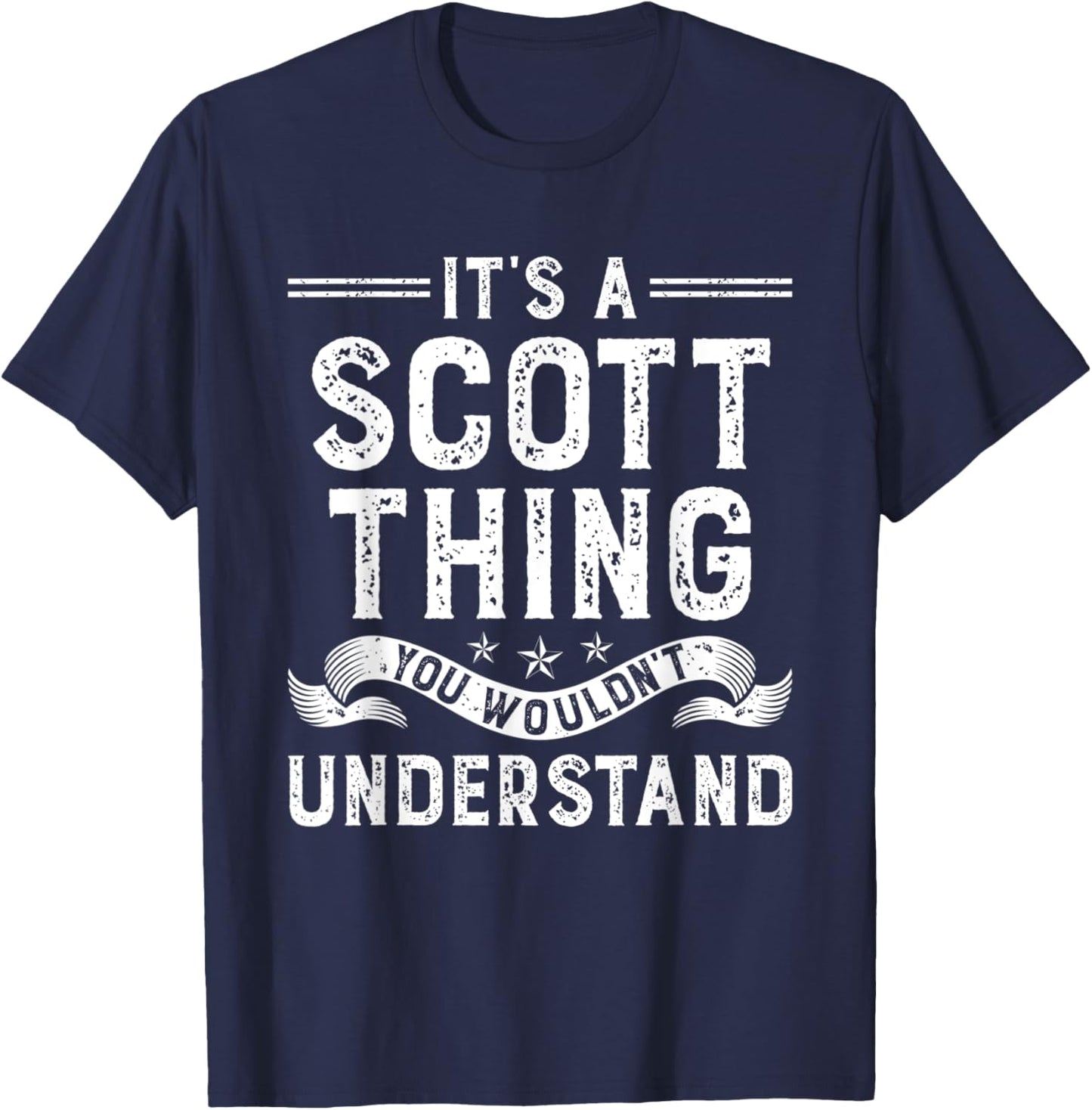 It's a Scott Thing You Wouldn't Understand Funny Name T-Shirt - T-Shirt | Navy