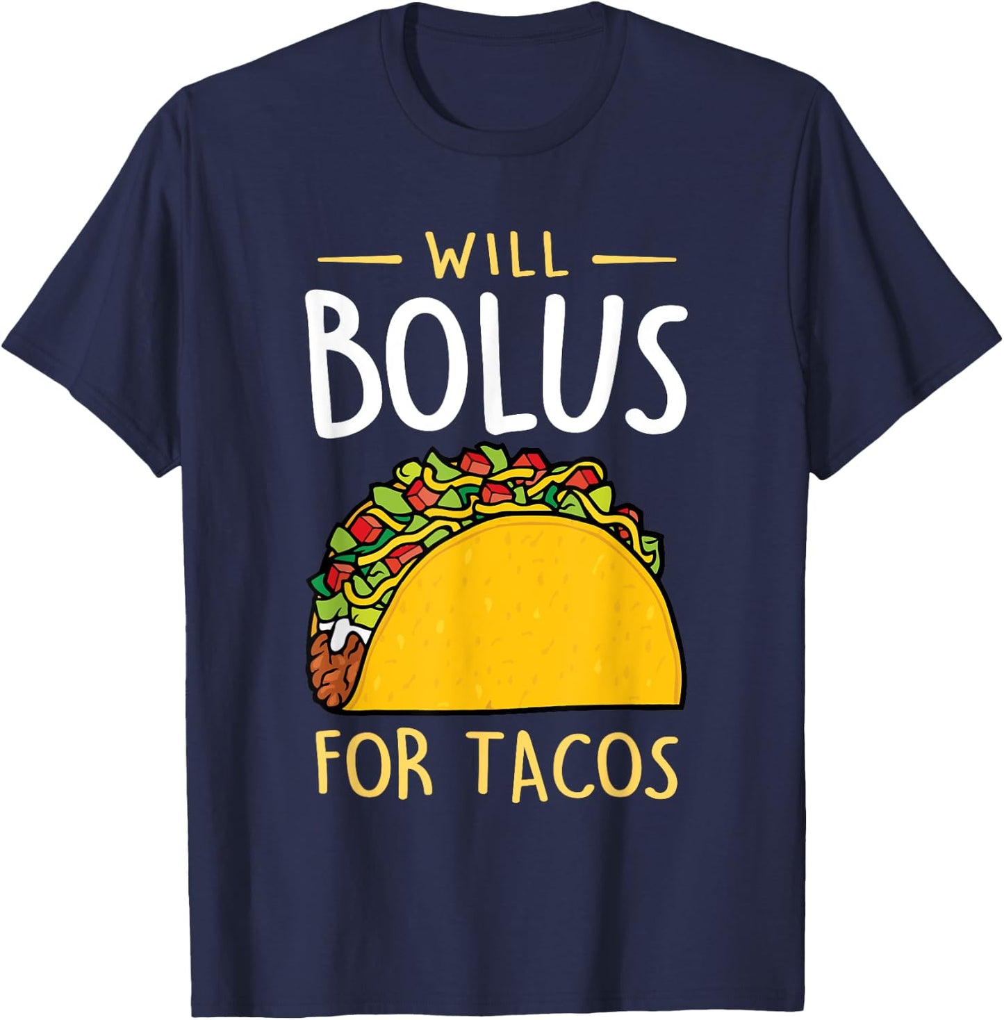 T1D Will Bolus for Tacos Funny Diabetes Awareness Month T-Shirt - T-Shirt | Navy