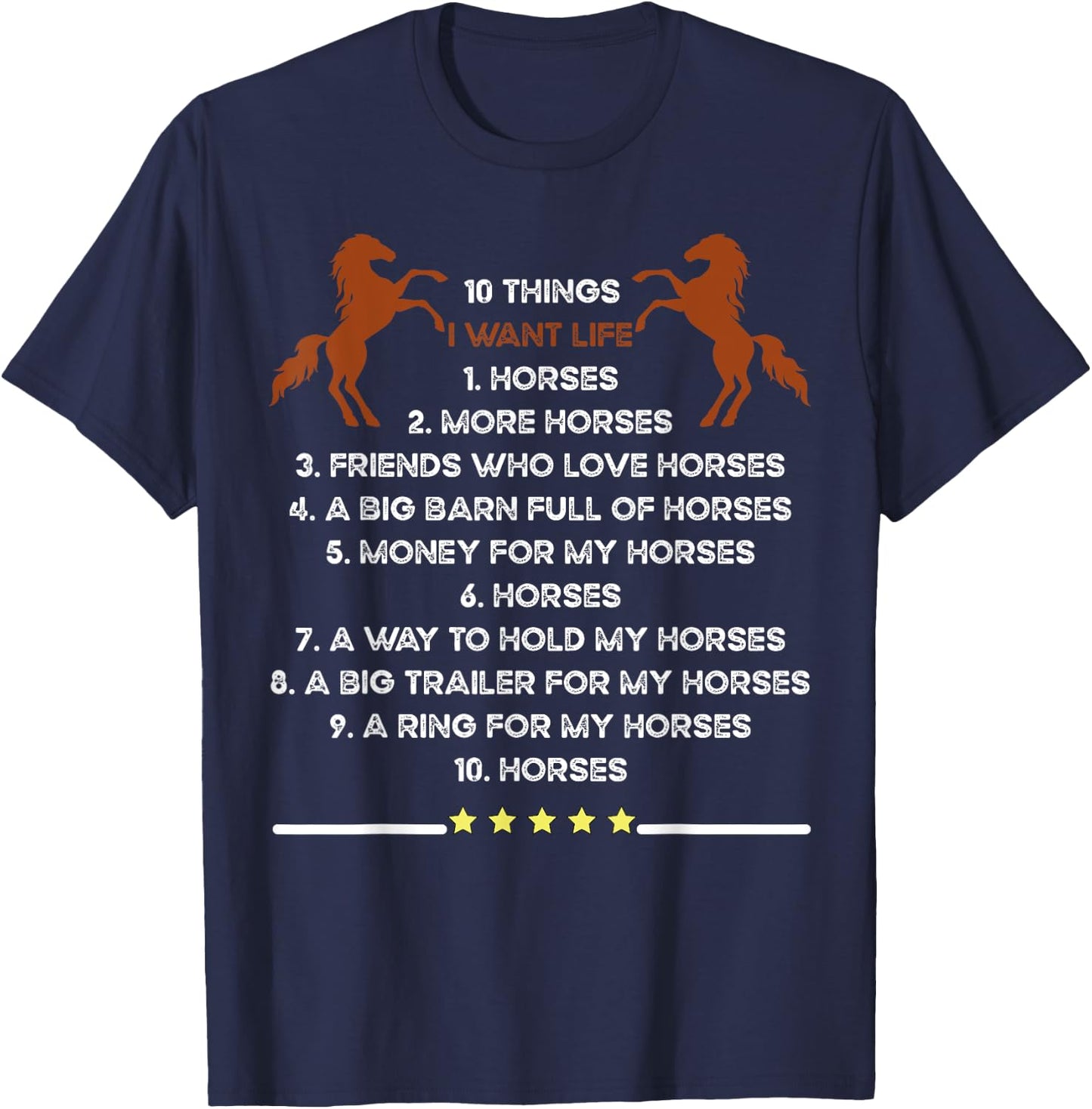 10 Things I Want In My Life Horses More Horses Horse Graphic T-Shirt - T-Shirt | Navy