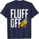 Green Cheek Conure Fluff Off Parrot Bird Conure T-Shirt - T-Shirt | Navy