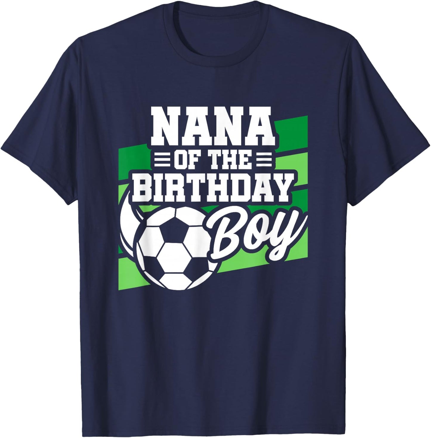 Soccer Birthday - Birthday Nana - Boys Soccer Birthday T-Shirt - T-Shirt | Navy