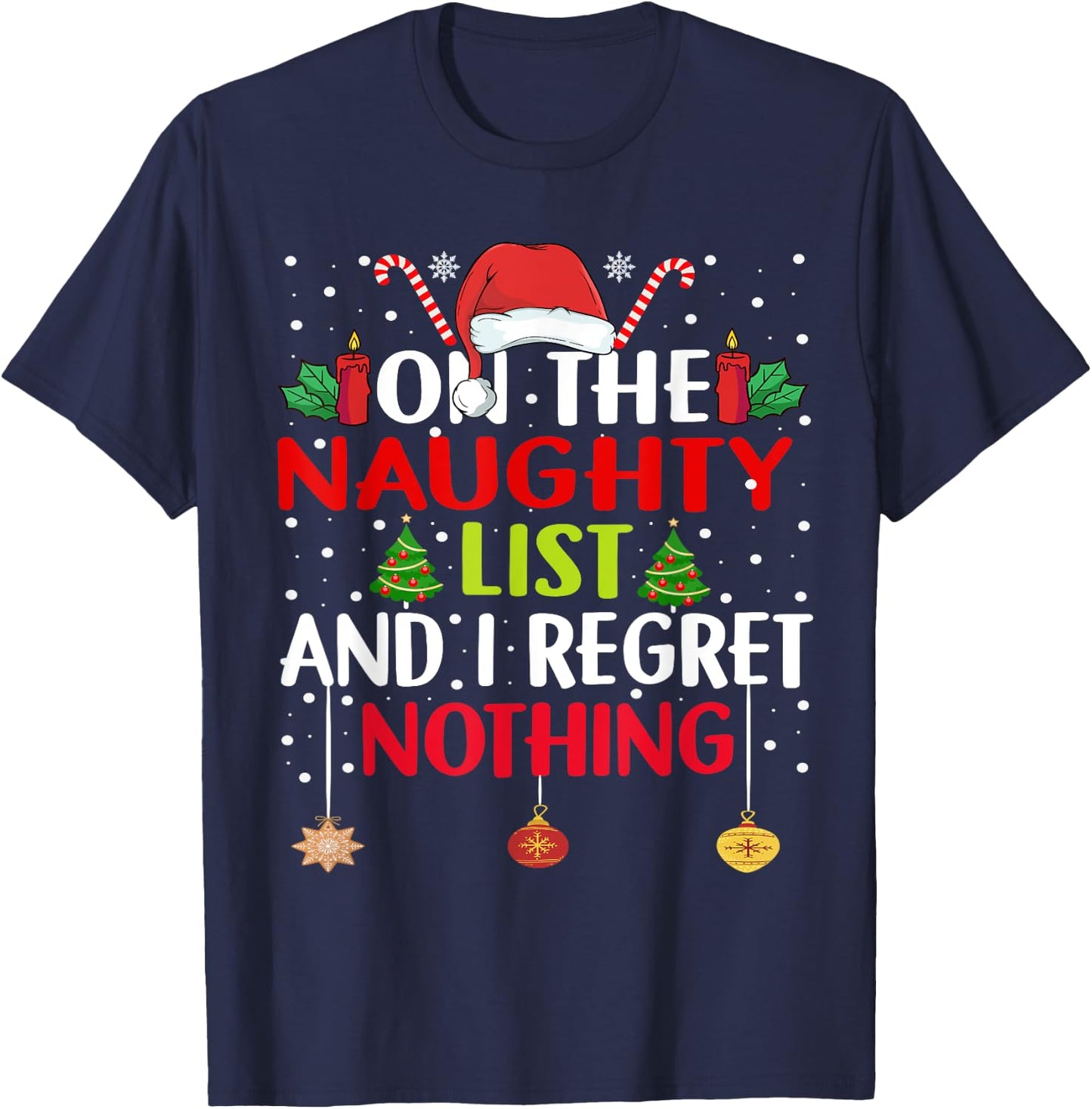 On The Naughty List And I Regret Nothing Funny Christmas T-Shirt - T-Shirt | Navy