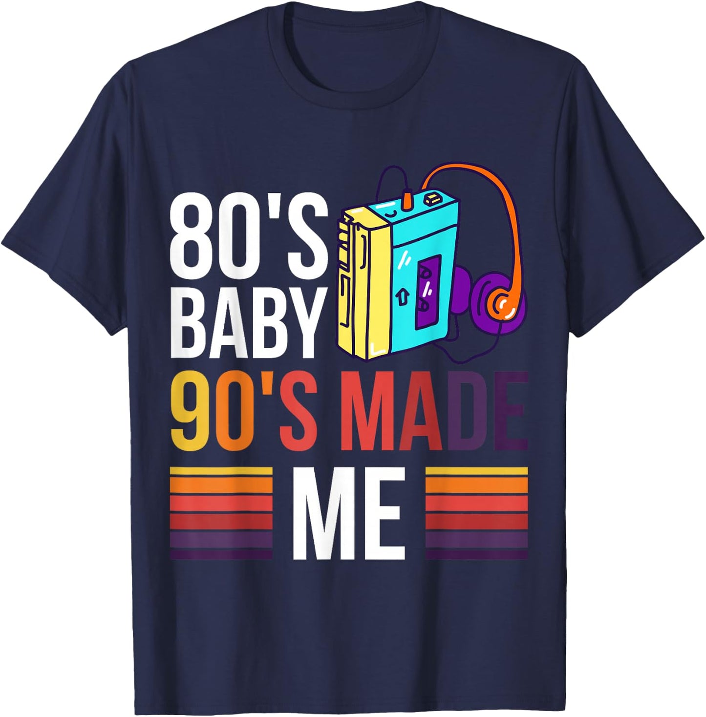 80's Baby 90's Made Me T-Shirt - T-Shirt | Navy