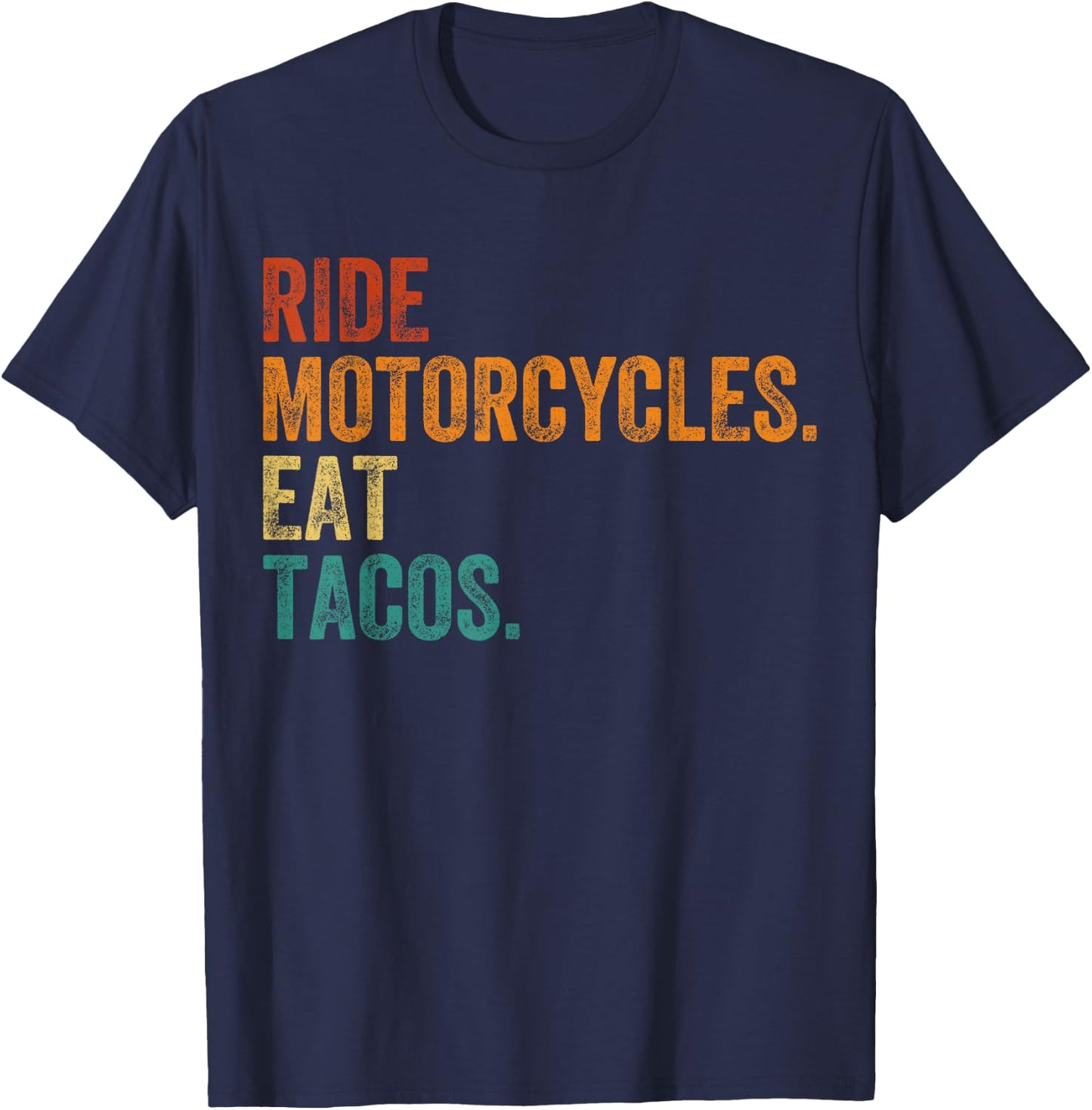 Ride Motorcycles Eat Tacos Funny Father's Day Men Vintage T-Shirt - T-Shirt | Navy