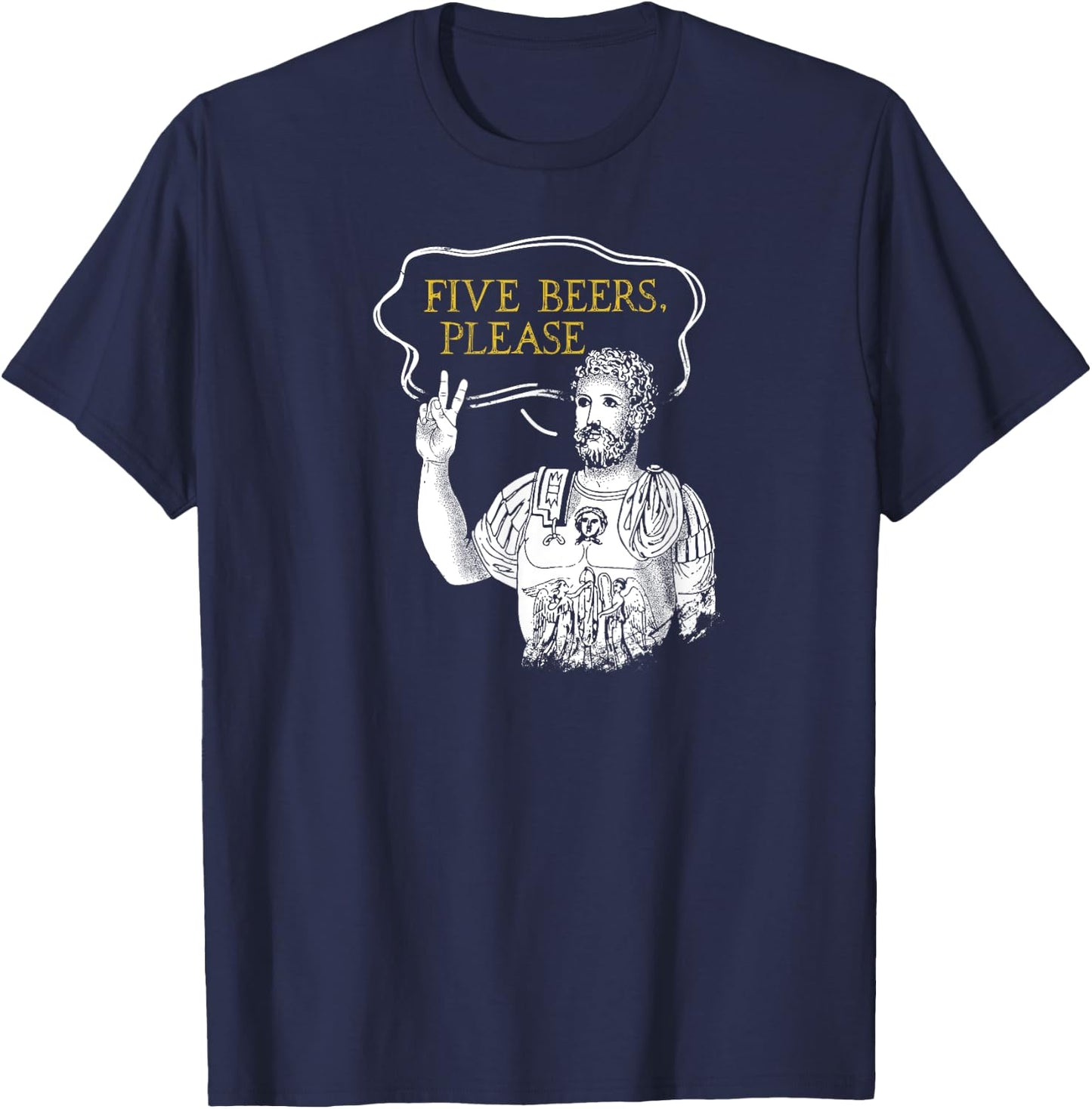 Roman Holds Up Two Fingers Says Five Beers Rome History Beer T-Shirt - T-Shirt | Navy