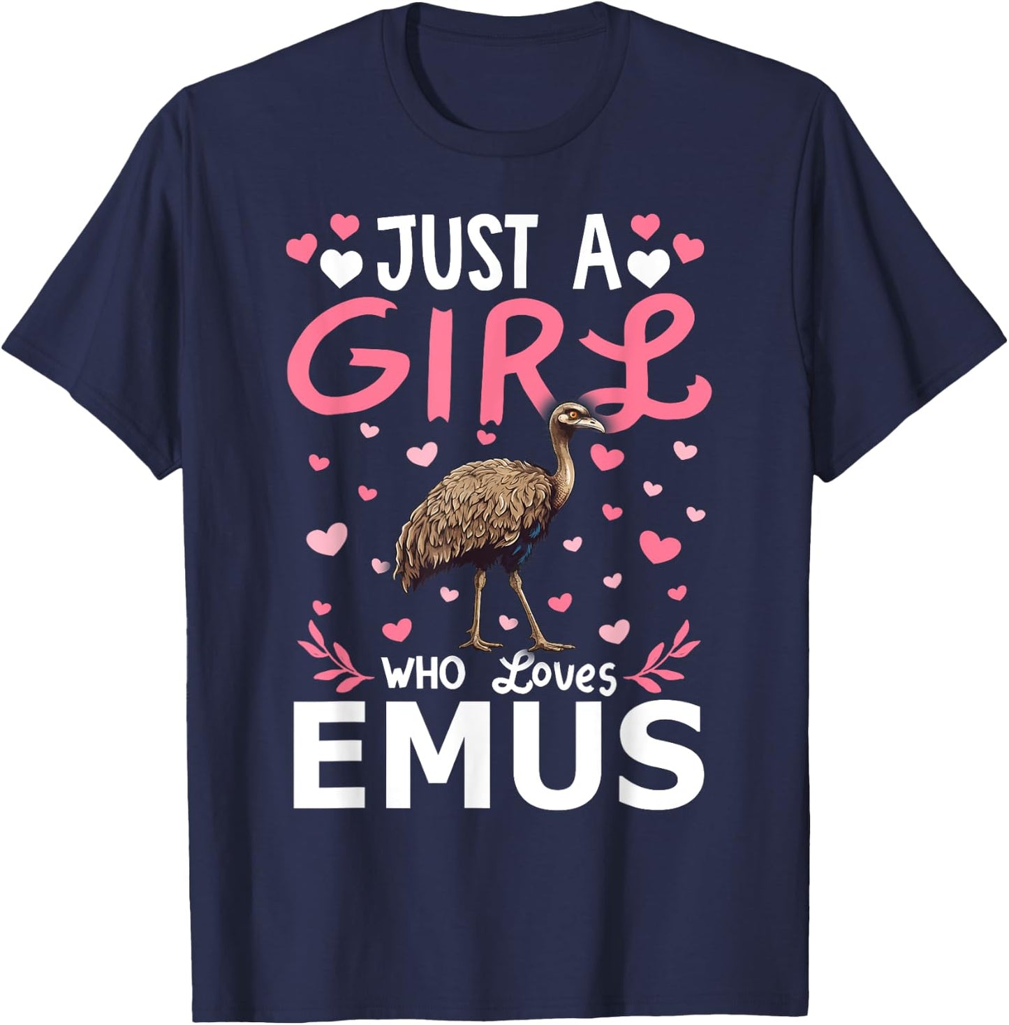 Emu Bird Lover Just A Girl Who Loves Emus T-Shirt - T-Shirt | Navy