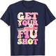 Groovy Retro Get Your Flu Shot Caregiver Vaccine Funny T-Shirt - T-Shirt | Navy