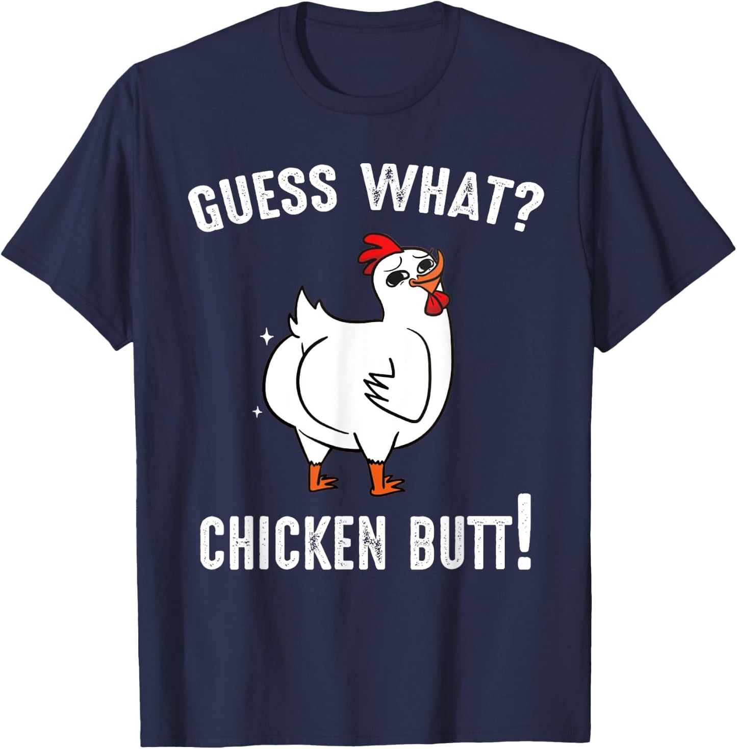 Funny Animal Guess What Chicken Butt Cute Chickens Buffs T-Shirt - T-Shirt | Navy