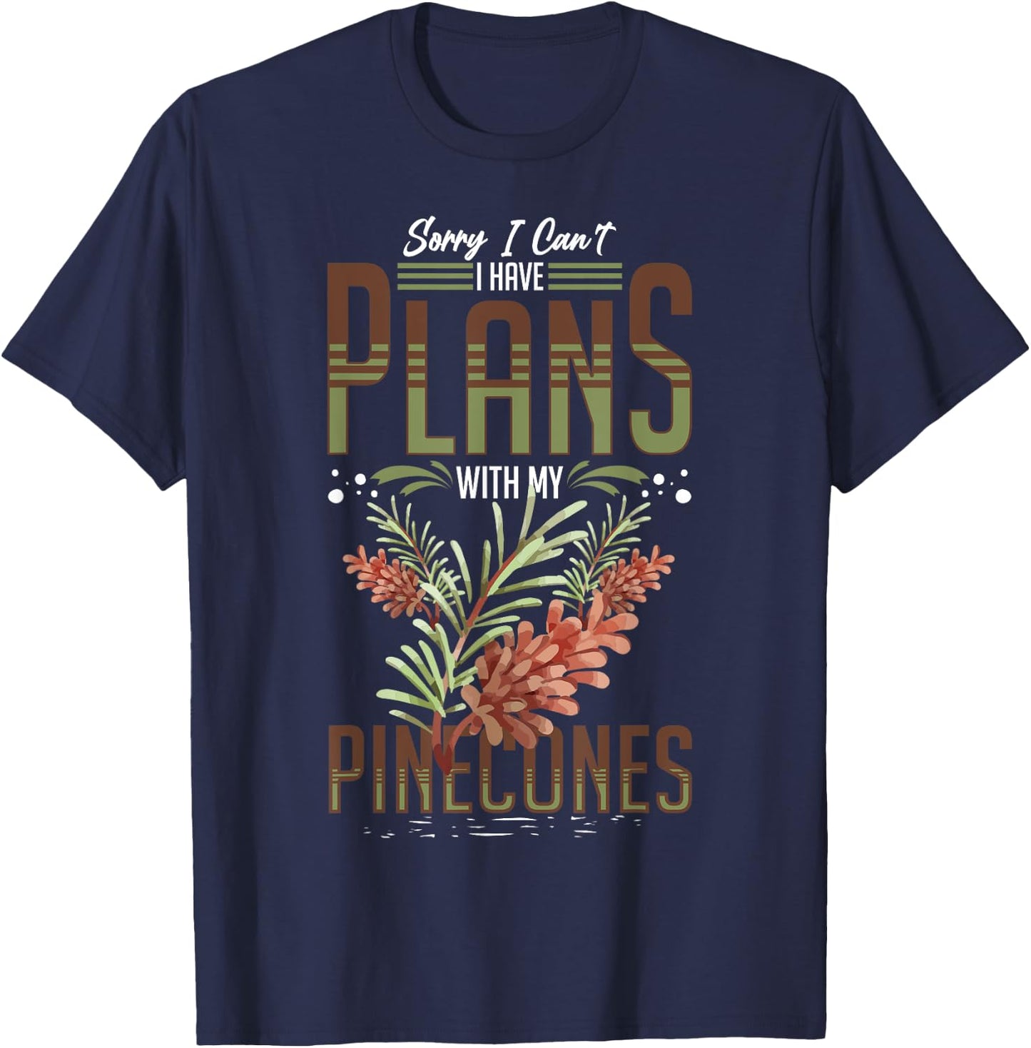 Pinecone Tree Funny Plant Mountain Forest T-Shirt - T-Shirt | Navy